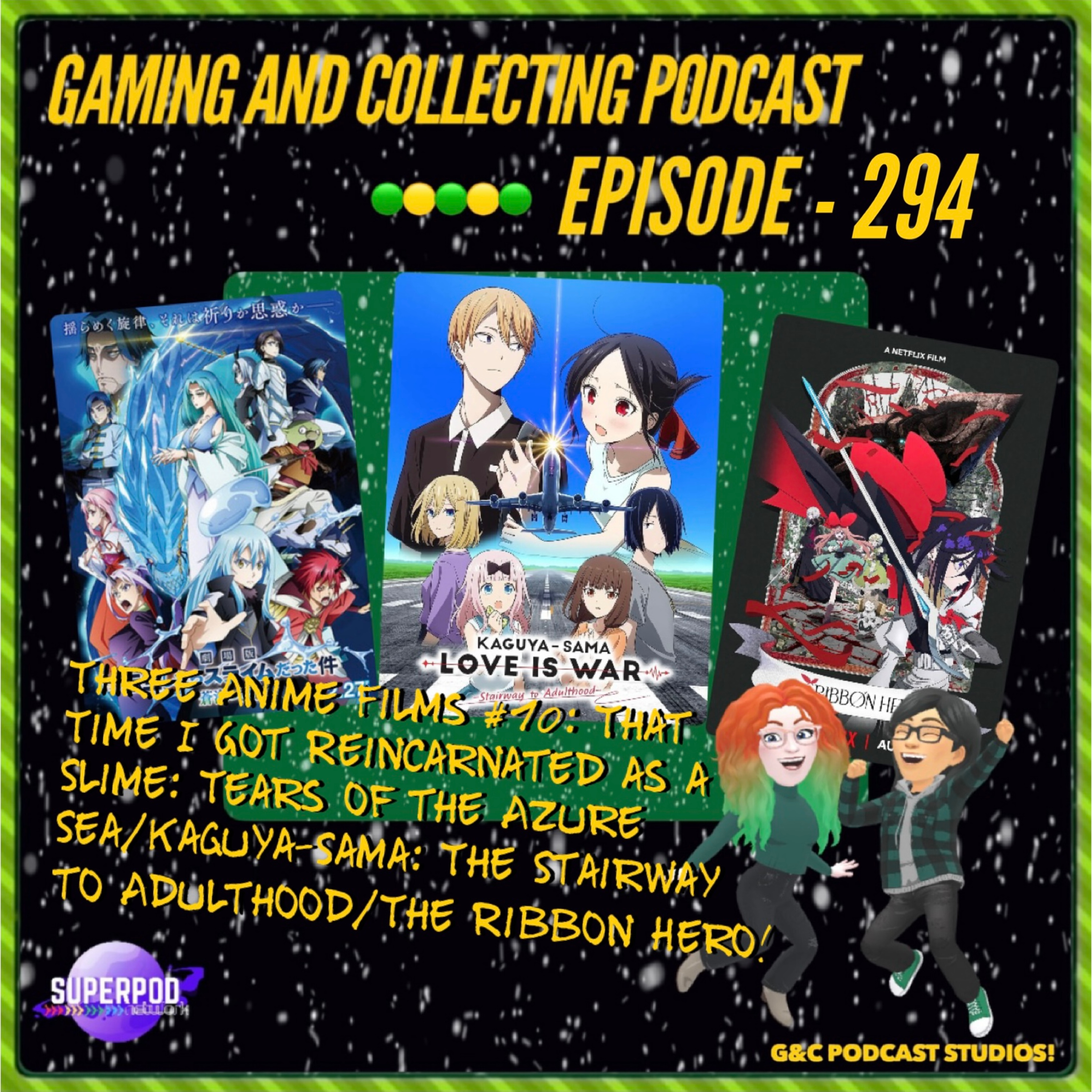 G&C Podcast - Episode 294: Three Anime Films #10: That Time I Got Reincarnated As A Slime: Tears Of The Azure Sea/Kaguya-Sama: The Stairway To Adulthood/ The Ribbon Hero! episode artwork