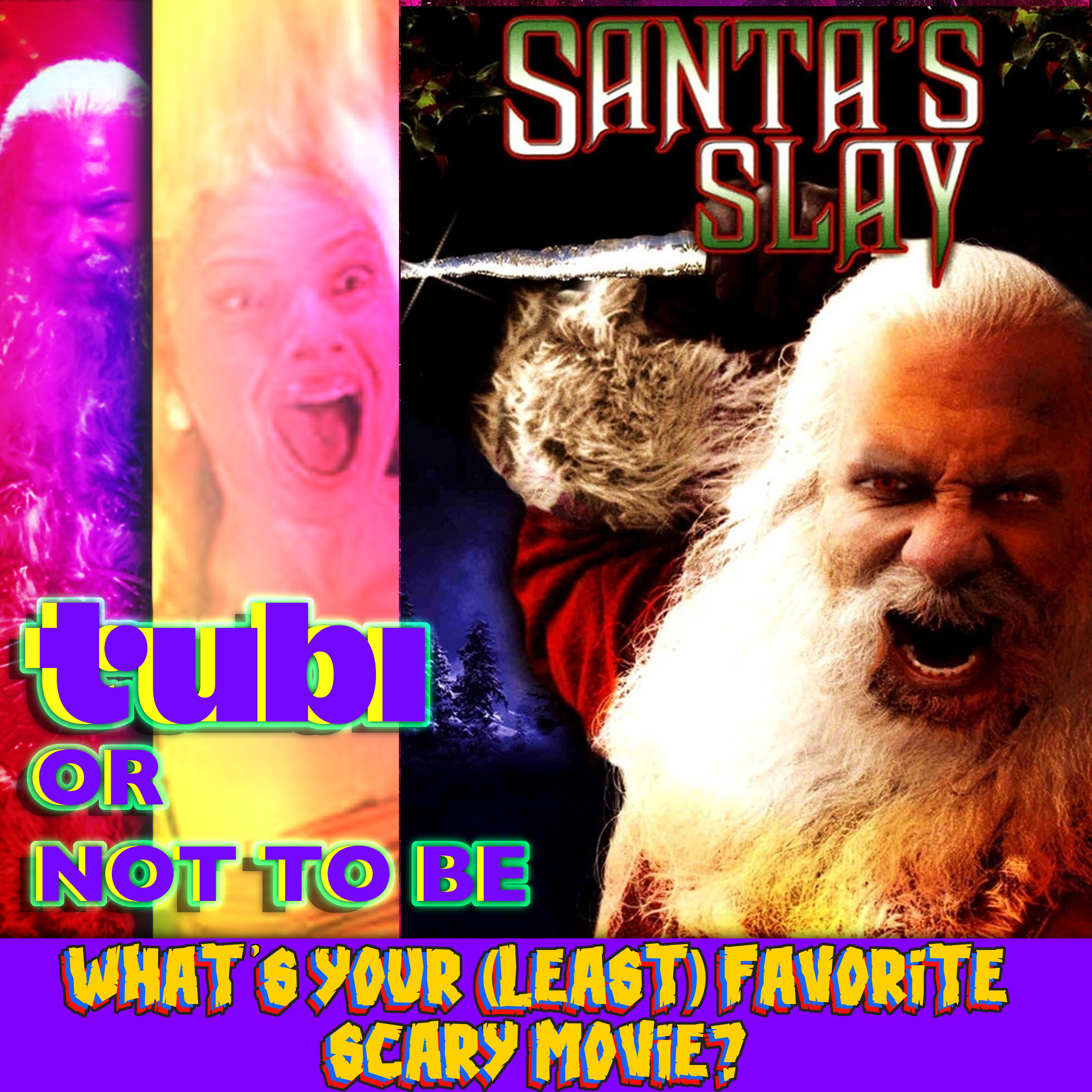 #314: Santa's Slay (2005) – Tubi or Not to Be episode artwork