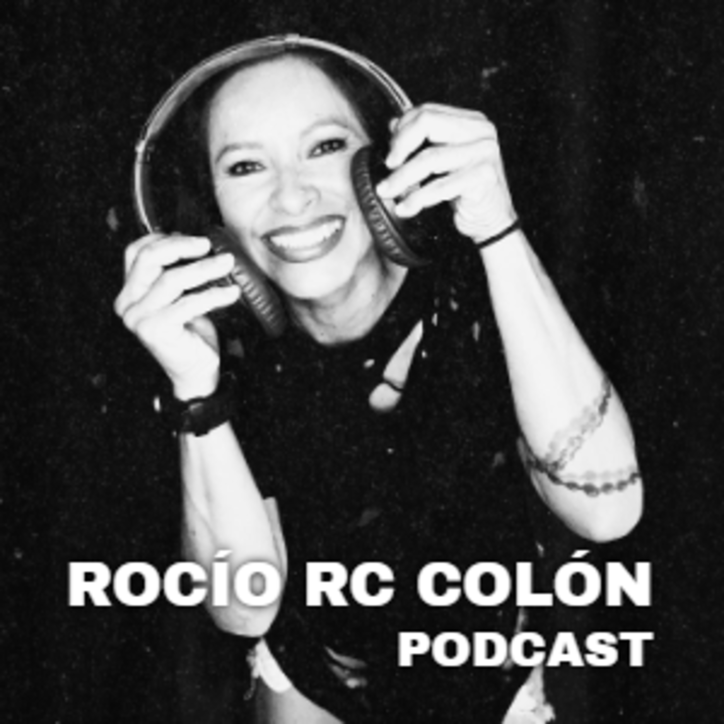 Rocío RC Colón Podcast