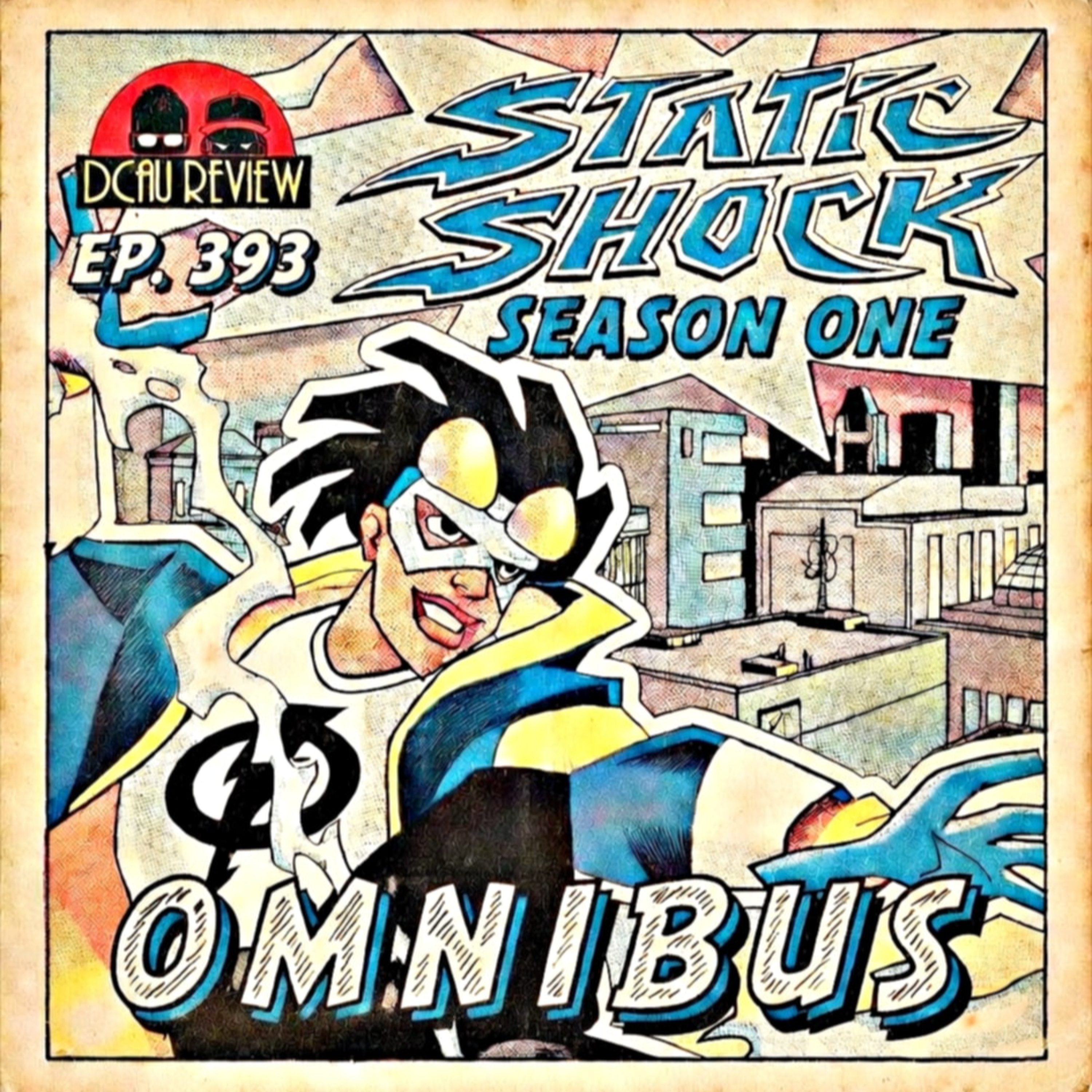 Ep. 393 - Static Shock - Static Shock: Season One Omnibus