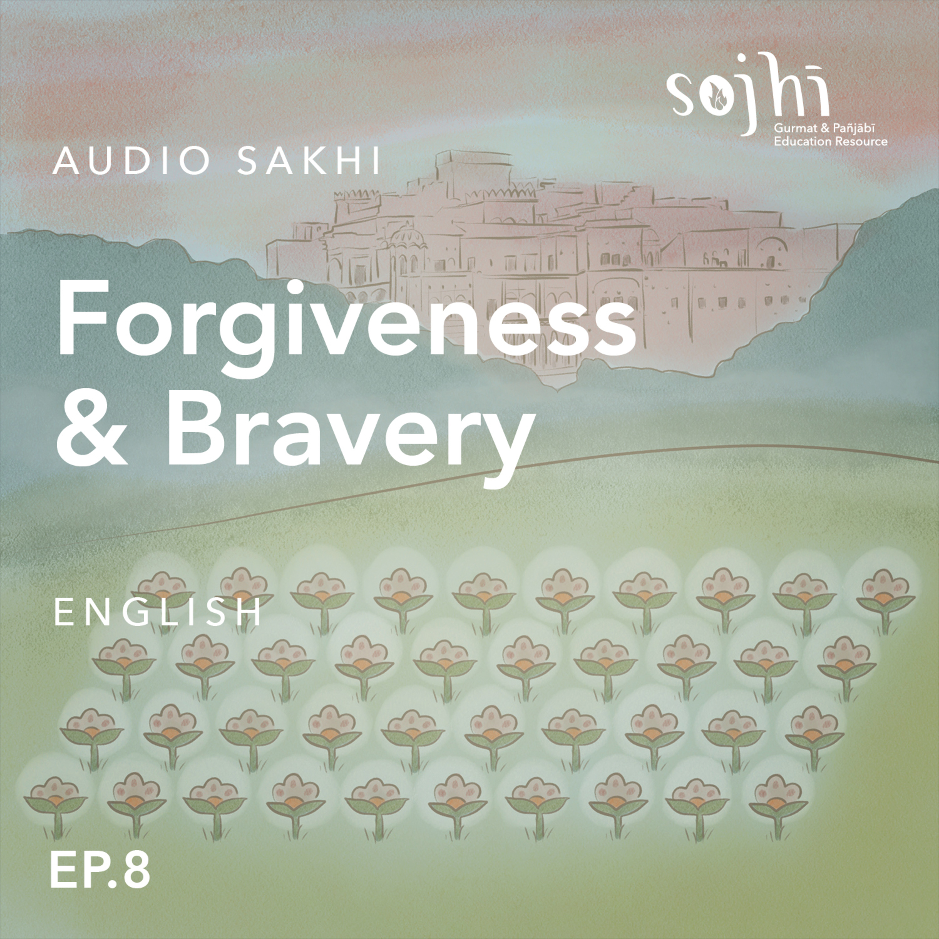 Getting to Know Your Sakhis (English) - Episode 8: Forgiveness & Bravery