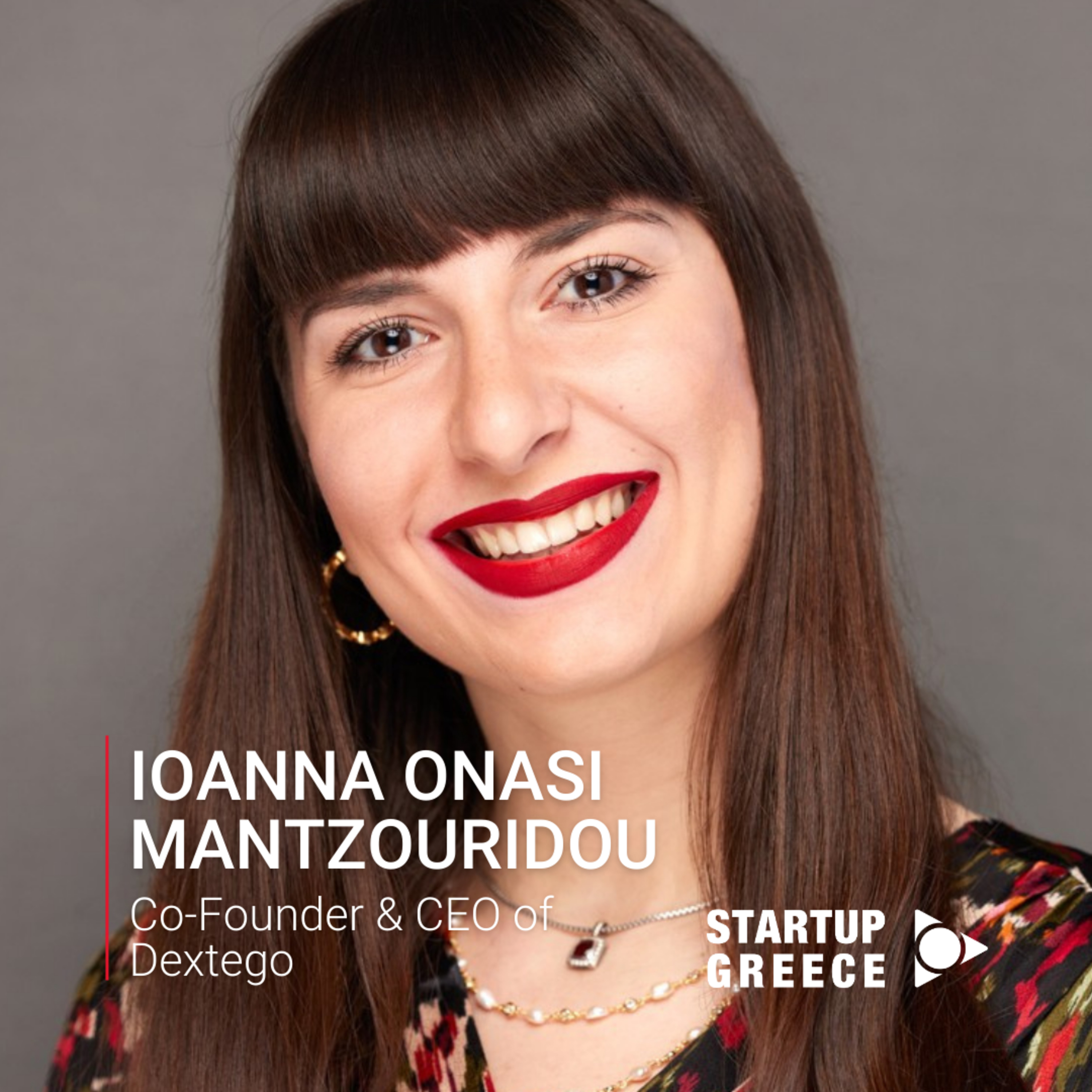 EP#66: Ioanna Mantzouridou Onasi, Co-Founder & CEO of Dextego