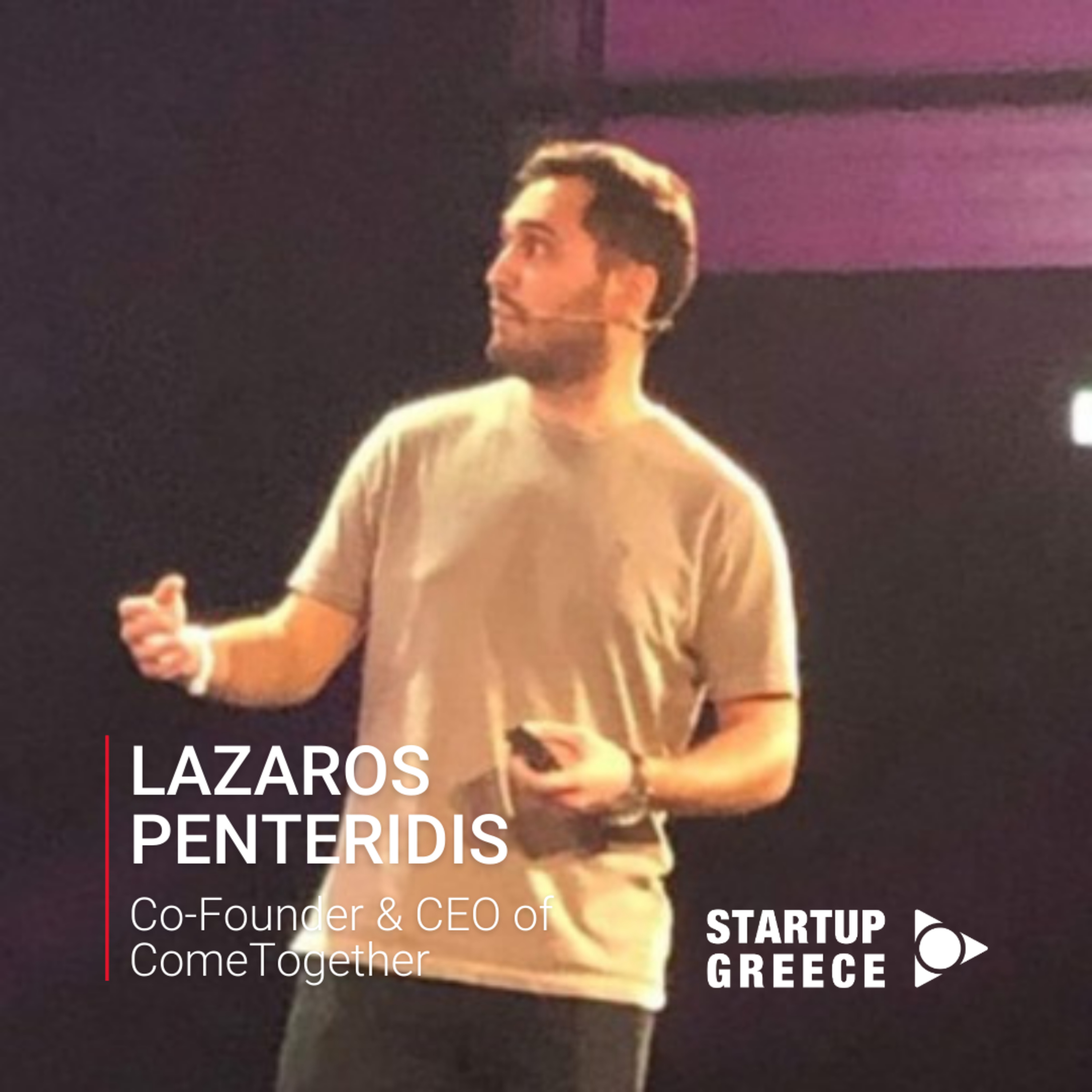 EP#70: Lazaros Penteridis, Co-founder & CEO of ComeTogether