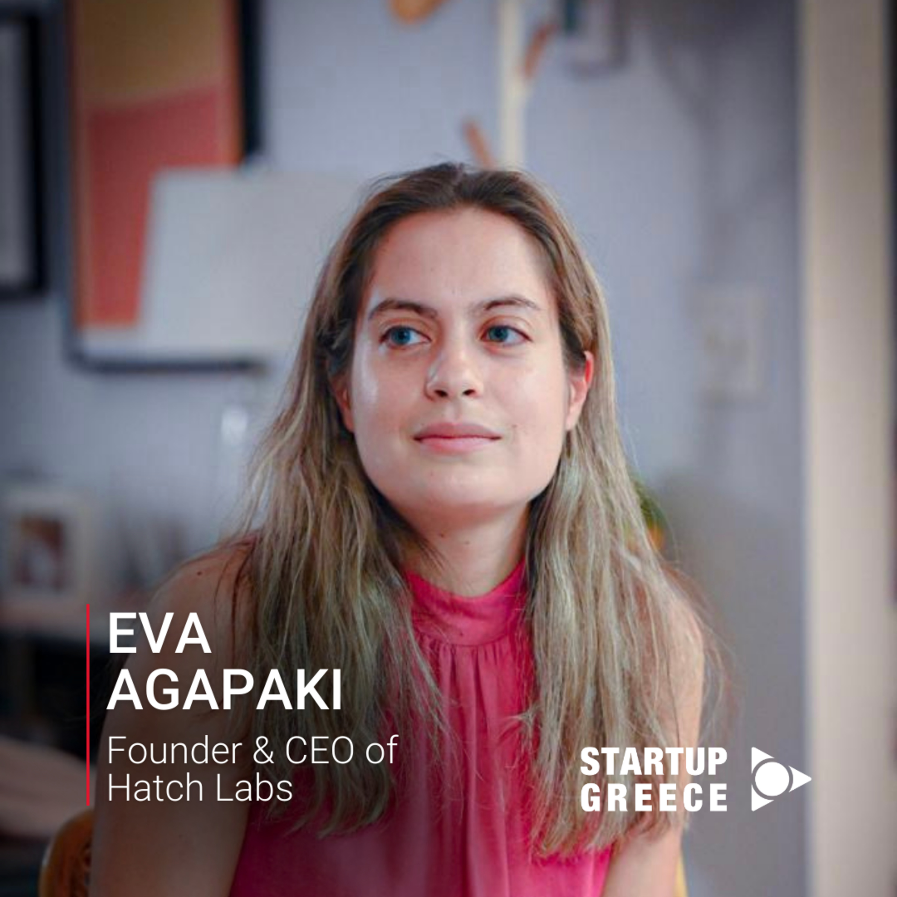 EP#73: Eva Agapaki, Founder & CEO @ Hatch Labs