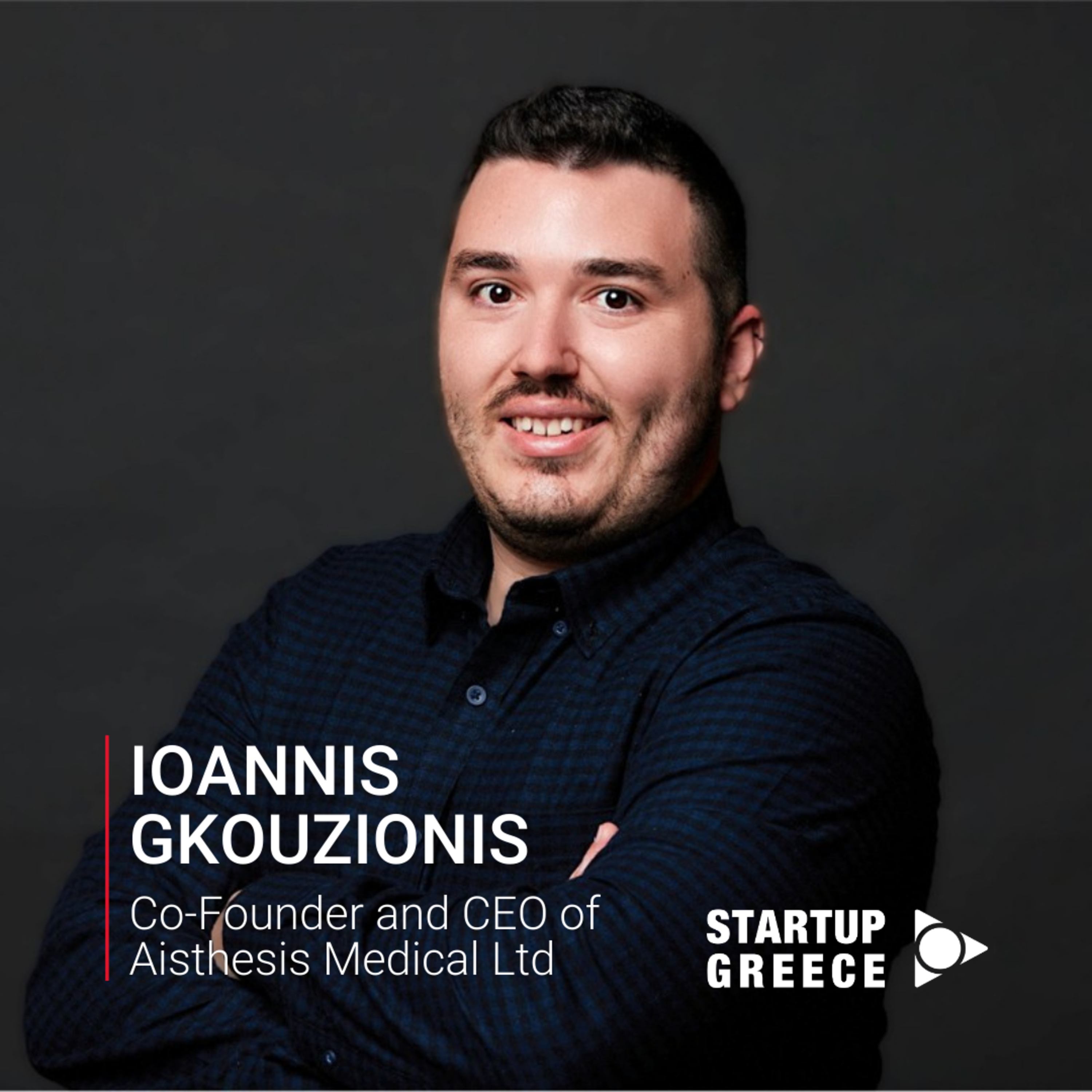 EP#87: Ioannis Gkouzionis, Co-Founder and CEO of Aisthesis Medical