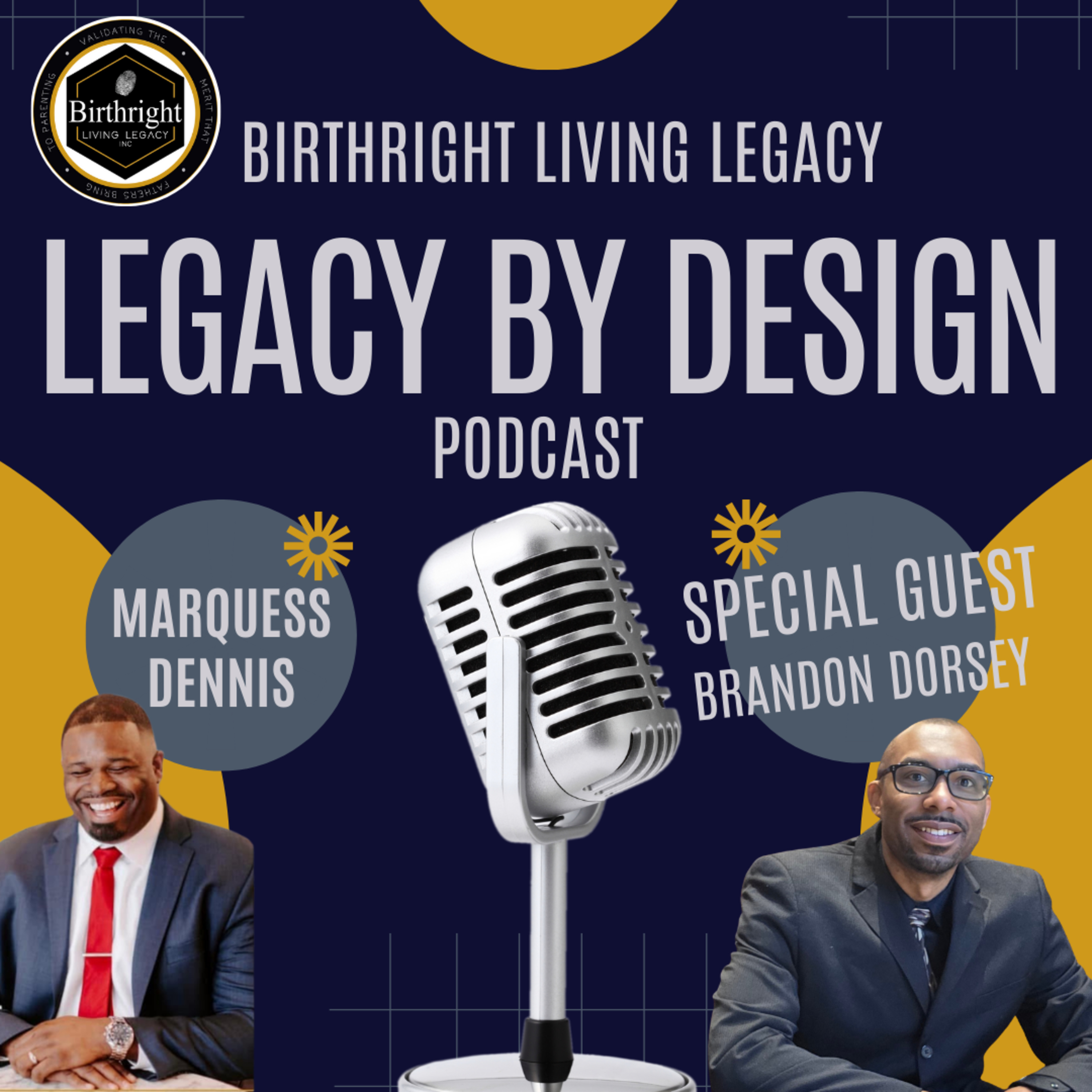 Legacy By Design #14 A Conversation on Fatherhood & Influence”