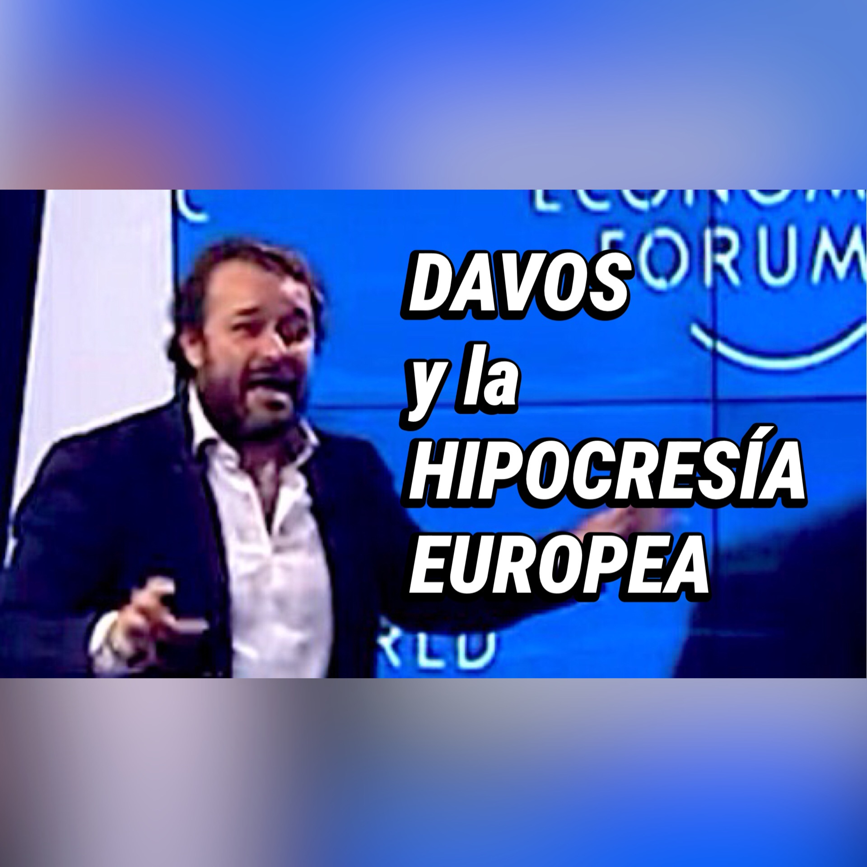 DAVOS Y LA HIPOCRESÍA EUROPEA / Jose Antonio Vizner / NegociosTV episode artwork