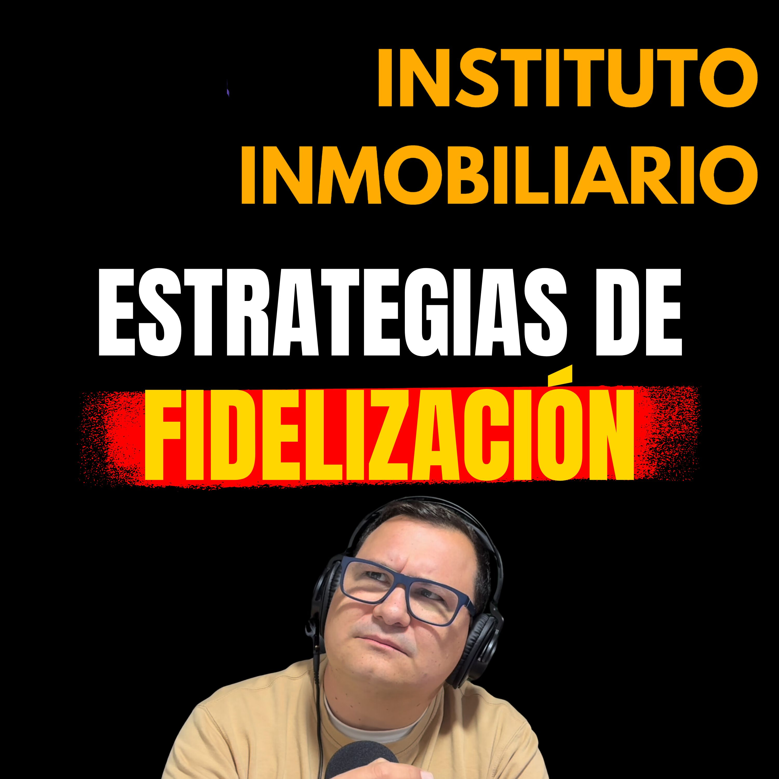 Estrategias de fidelización | #7.5 El Podcast del Real Estate en español