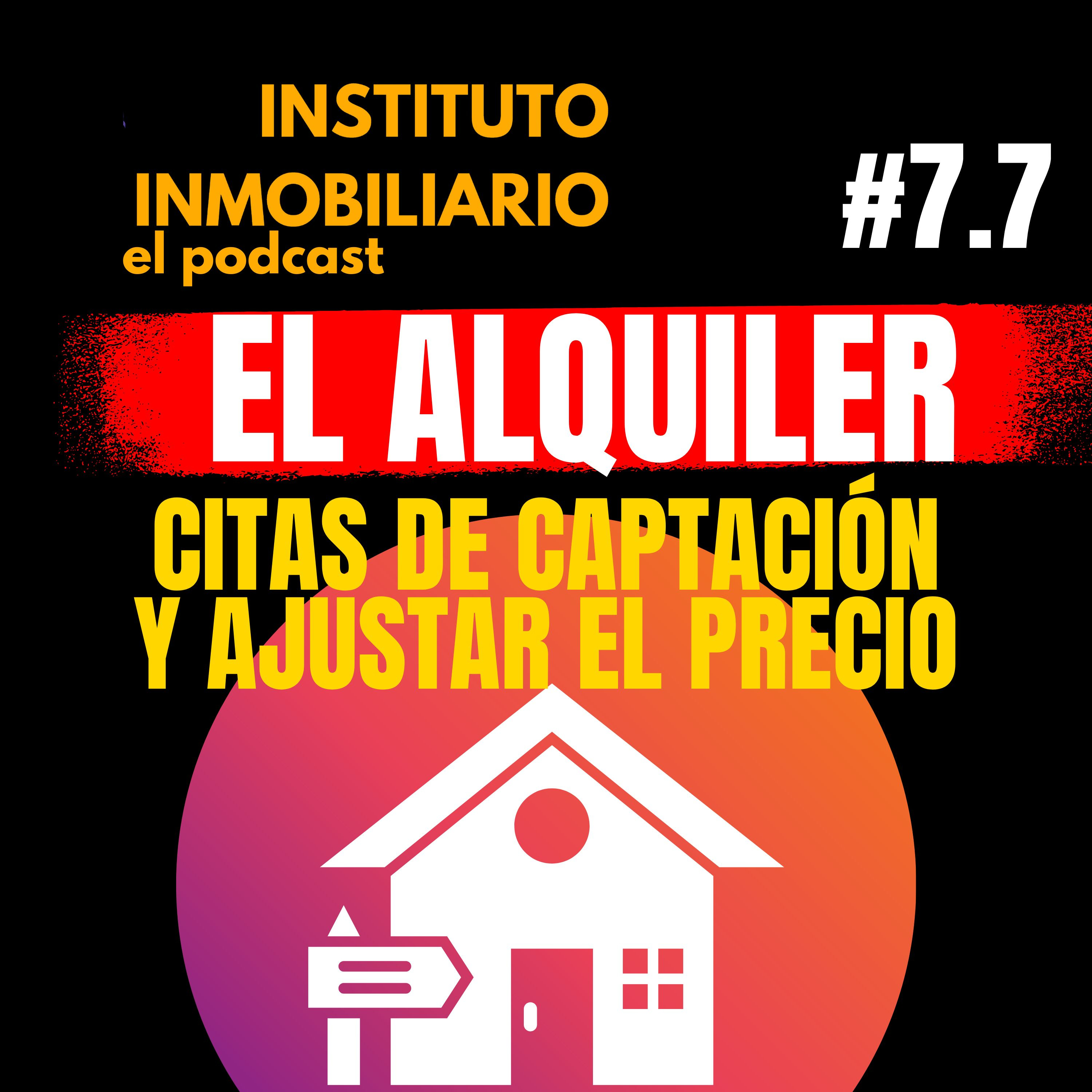 El alquiler, la cita de captación y el ajuste de precio | #7.7 El Podcast del Real Estate en español