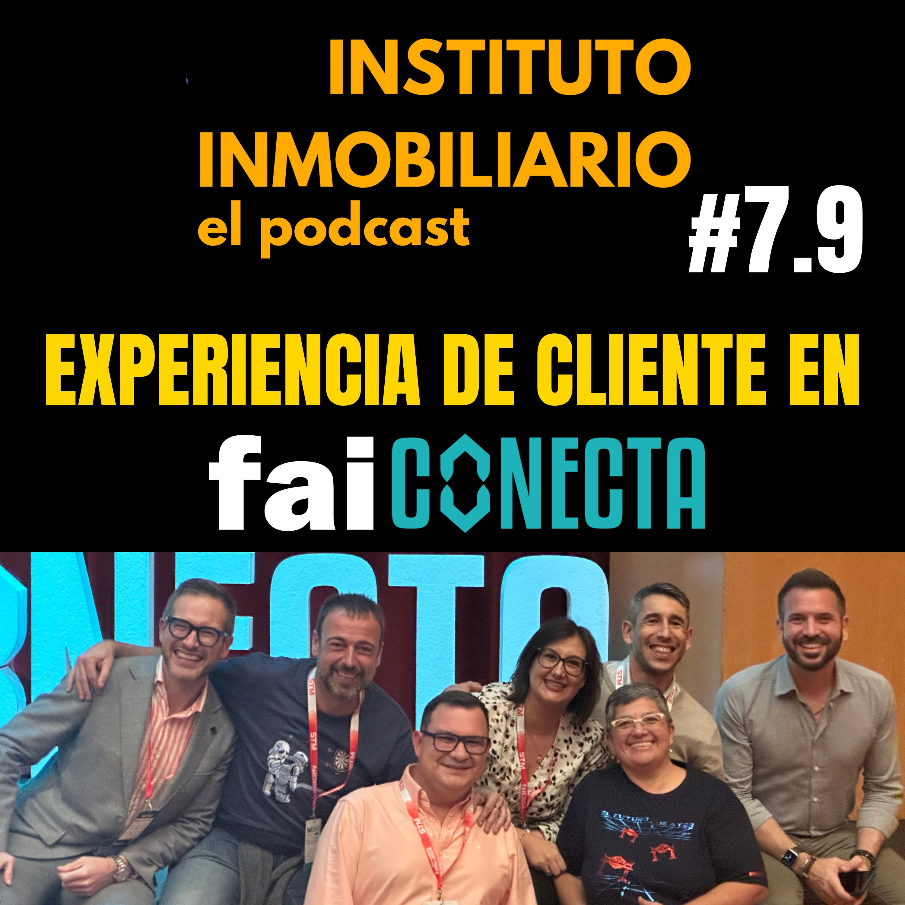 Experiencia de cliente en FAI Conecta 2024 | #7.9 El podcast del Real Estate en español