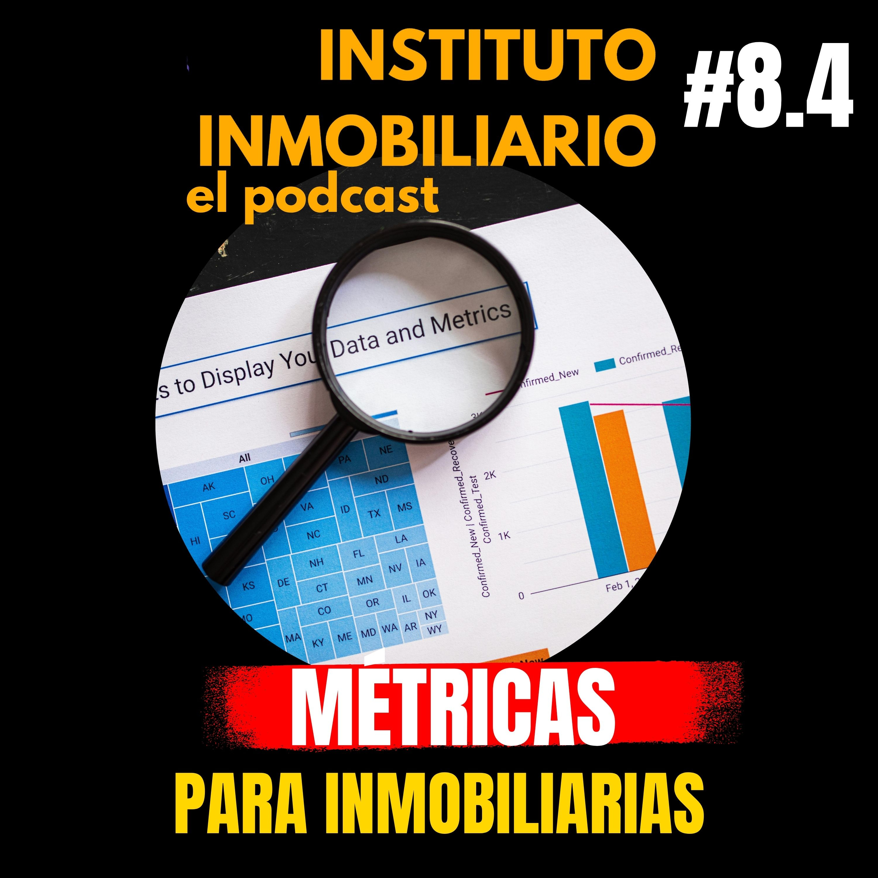 Métricas para agentes inmobiliarios | #8.4 El podcast de los bienes raíces Métricas para agentes inmobiliarios | #8.4 El podcast de los bienes raíces