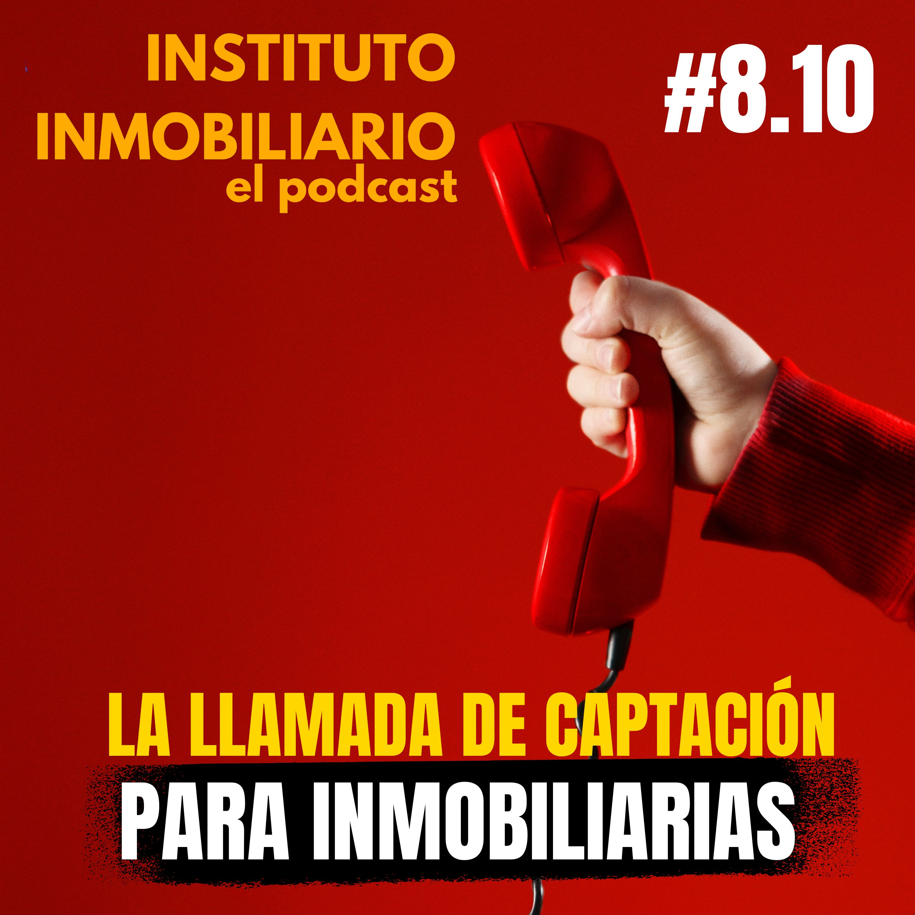 Las llamadas de captación inmobiliaria | #8.10 El podcast de los bienes raíces