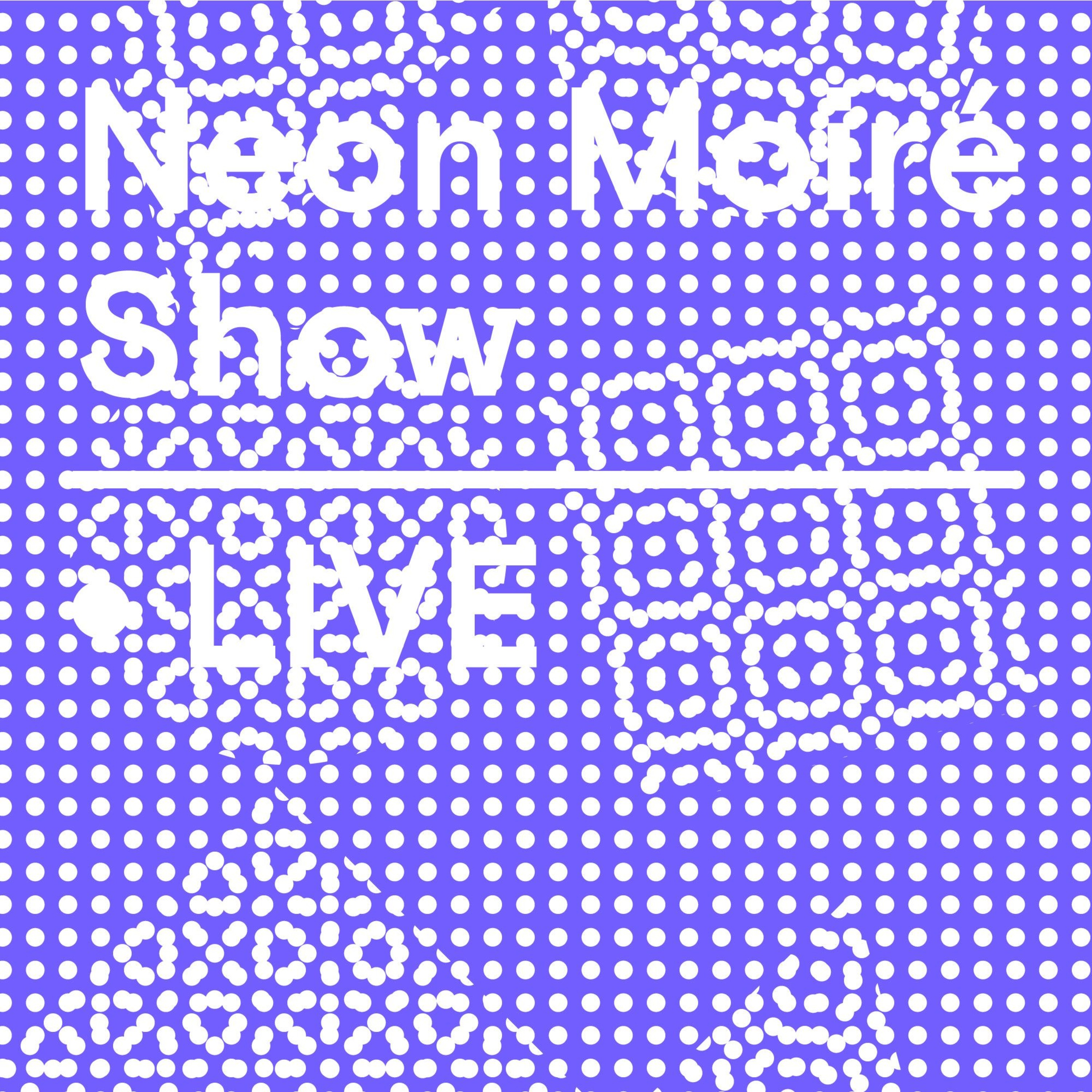 Neon Moire Show