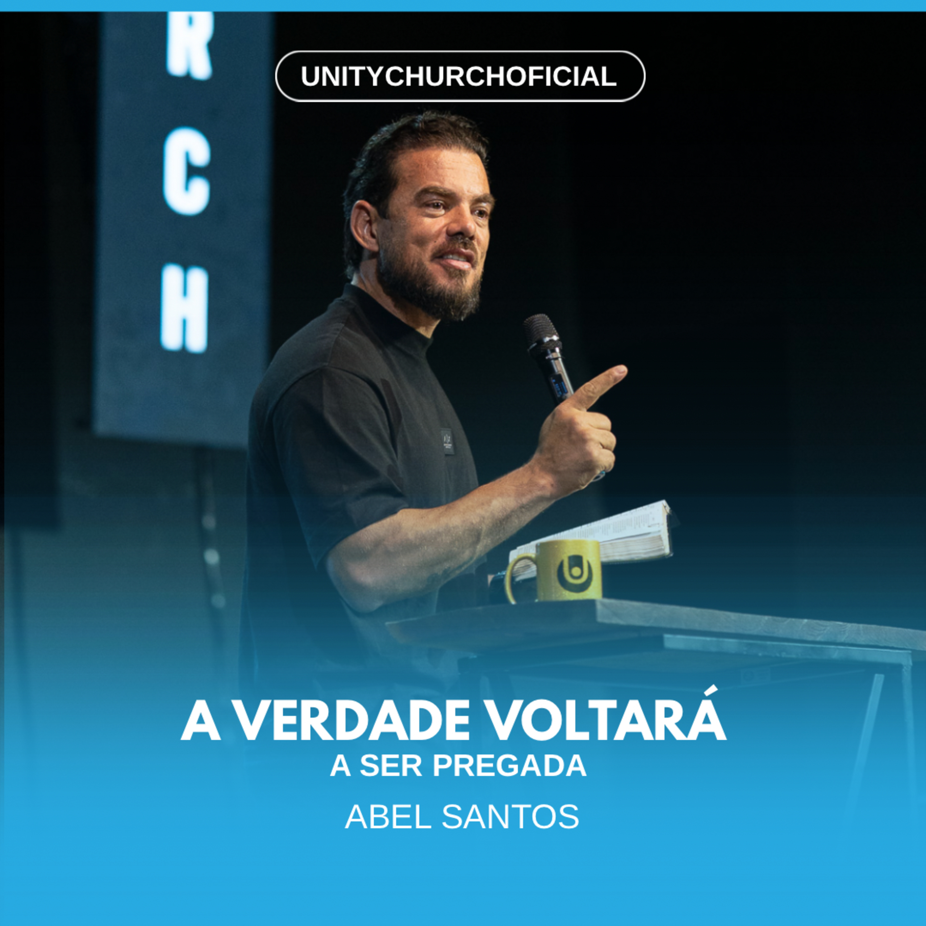 A VERDADE VOLTARÁ A SER PREGADA - PR. ABEL SANTOS | UNITY CHURCH