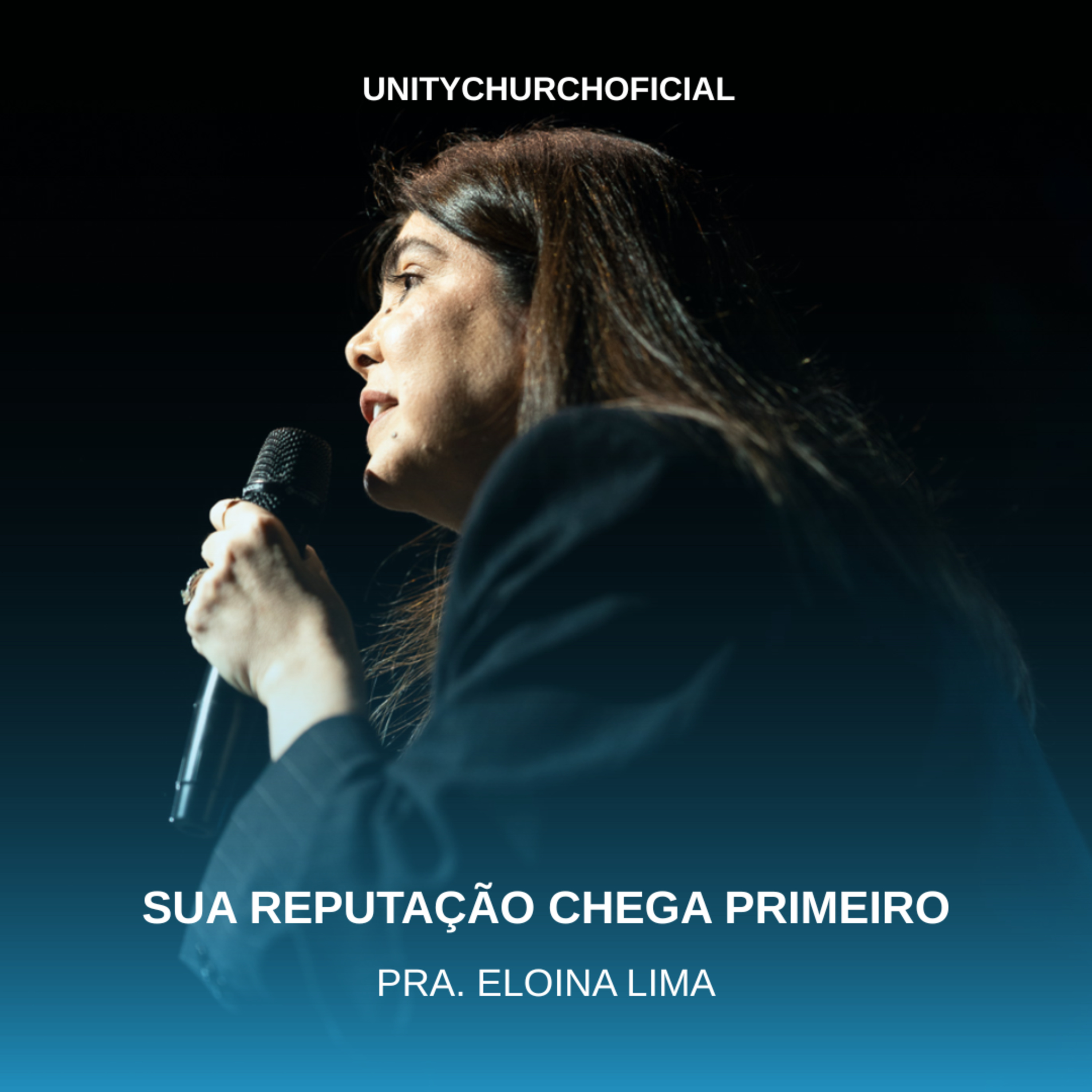 SUA REPUTAÇÃO CHEGA PRIMEIRA - PR. ELOINA LIMA | UNITY CHURCH