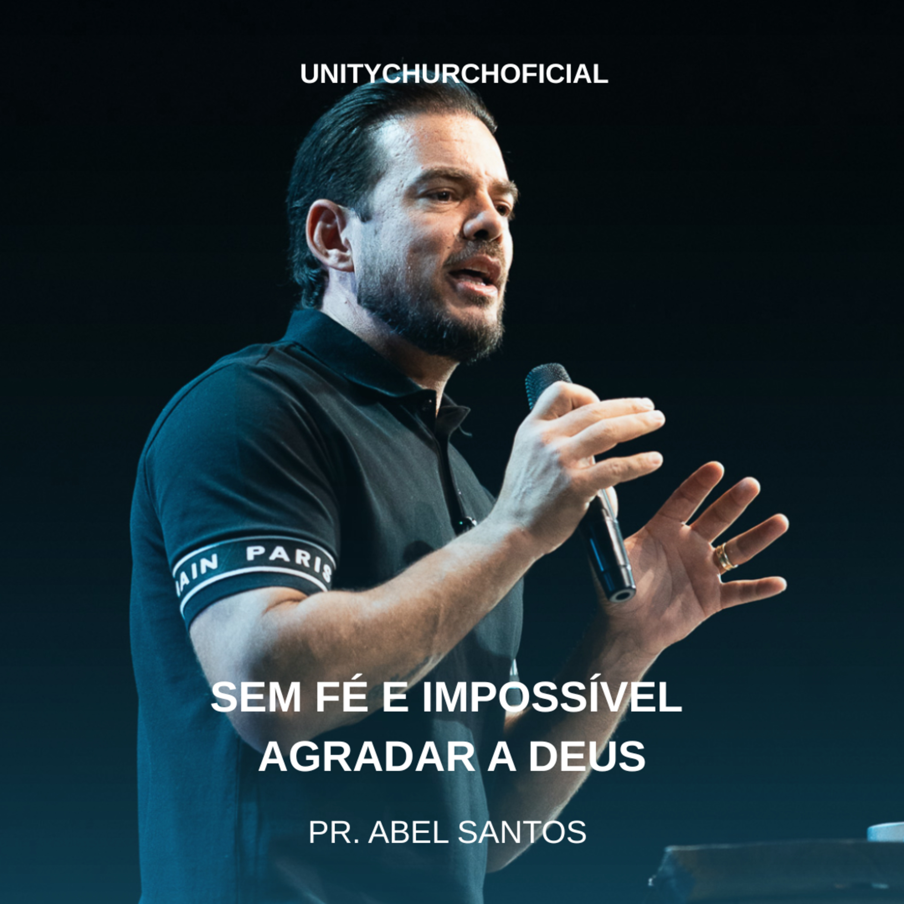 SEM FÉ E IMPOSSIVEL AGRADAR A DEUS! - PR ABEL SANTOS | UNITY CHURCH