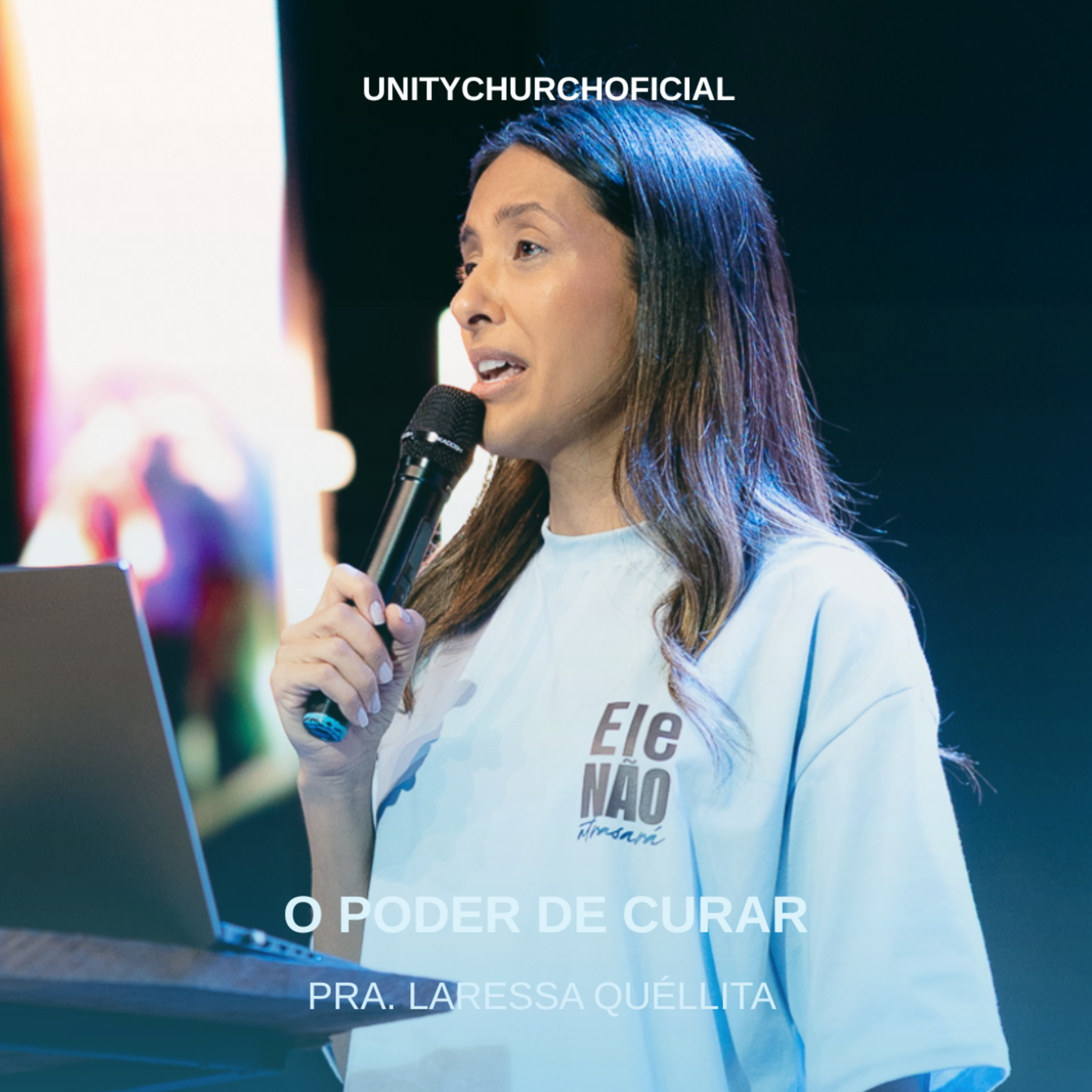 O PODER PRA CURAR - PRA LARESSA QUÉLLITA | UNITY CHURCH