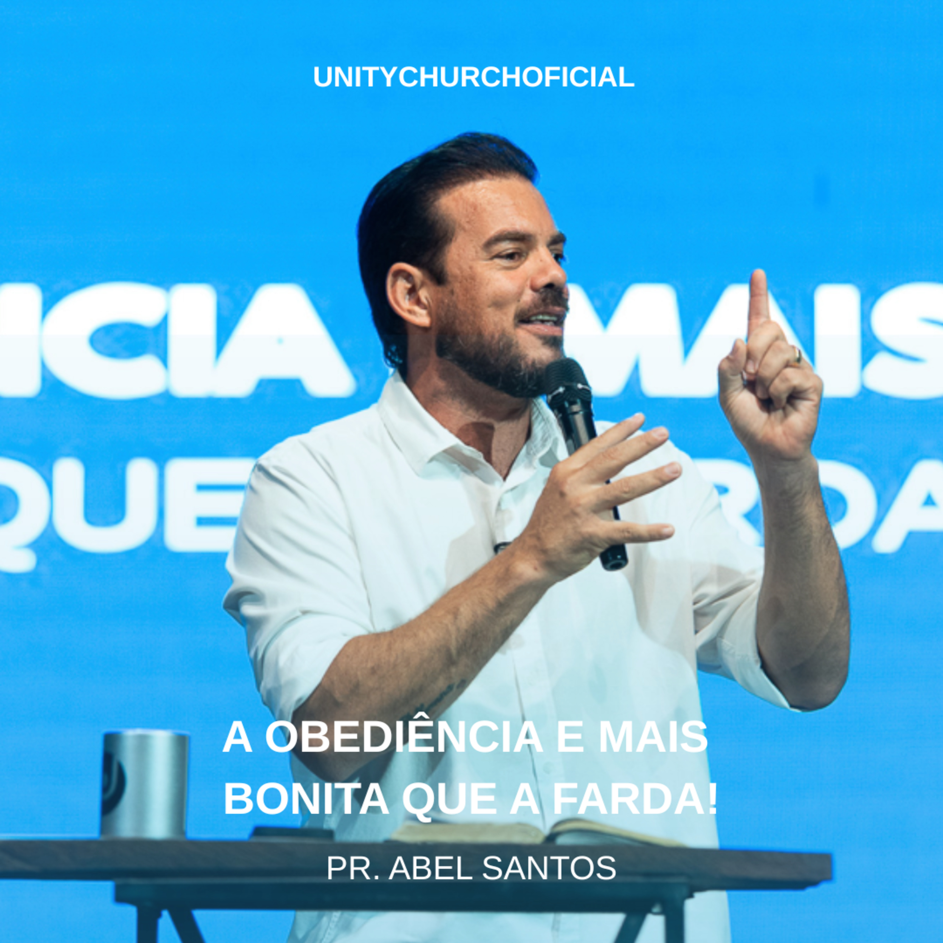 A OBEDIÊNCIA E MAIS BONITA QUE A FARDA! - PR ABEL SANTOS | UNITY CHURCH
