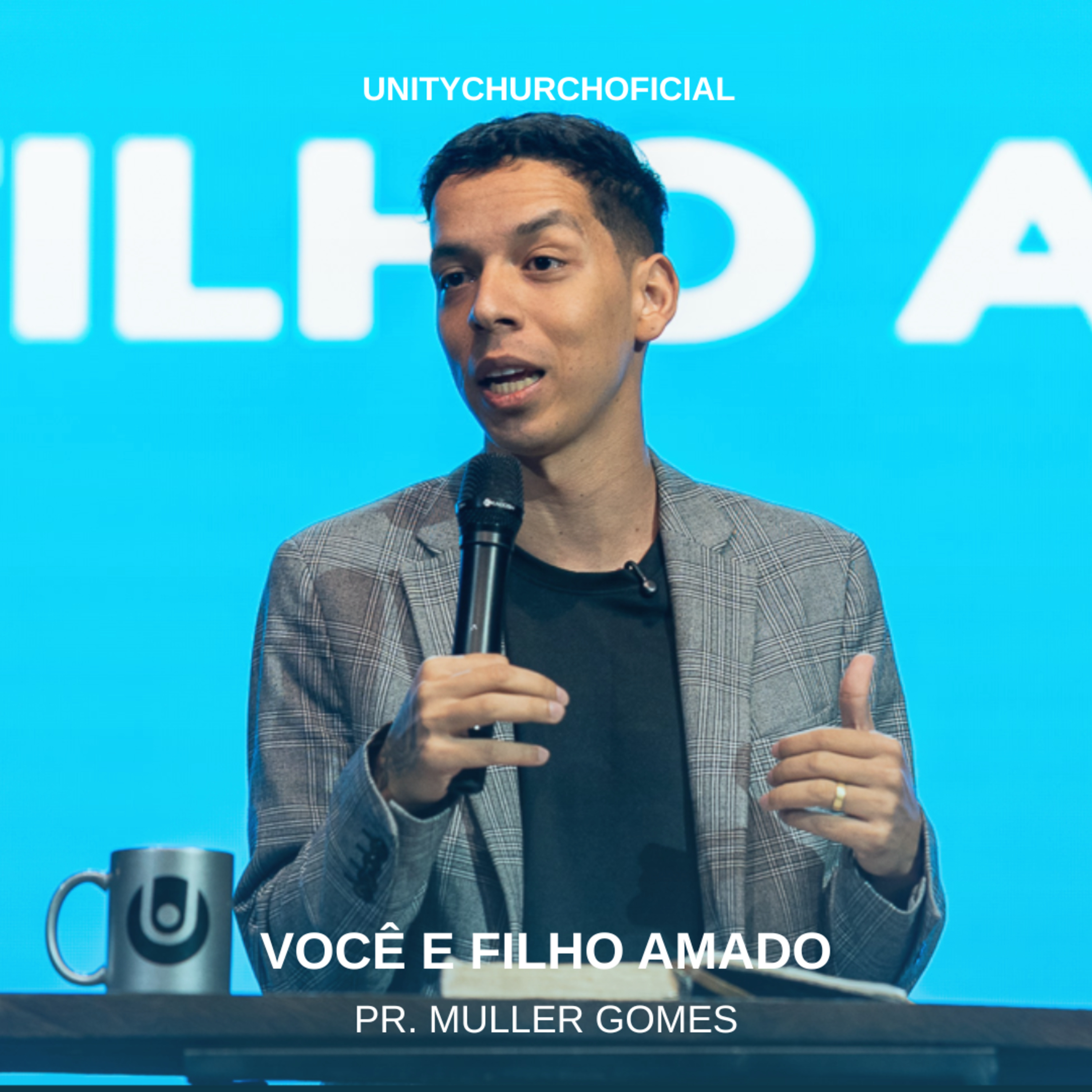 VOCÊ É FILHO AMADO - PR. MULLER GOMES | UNITY CHURCH
