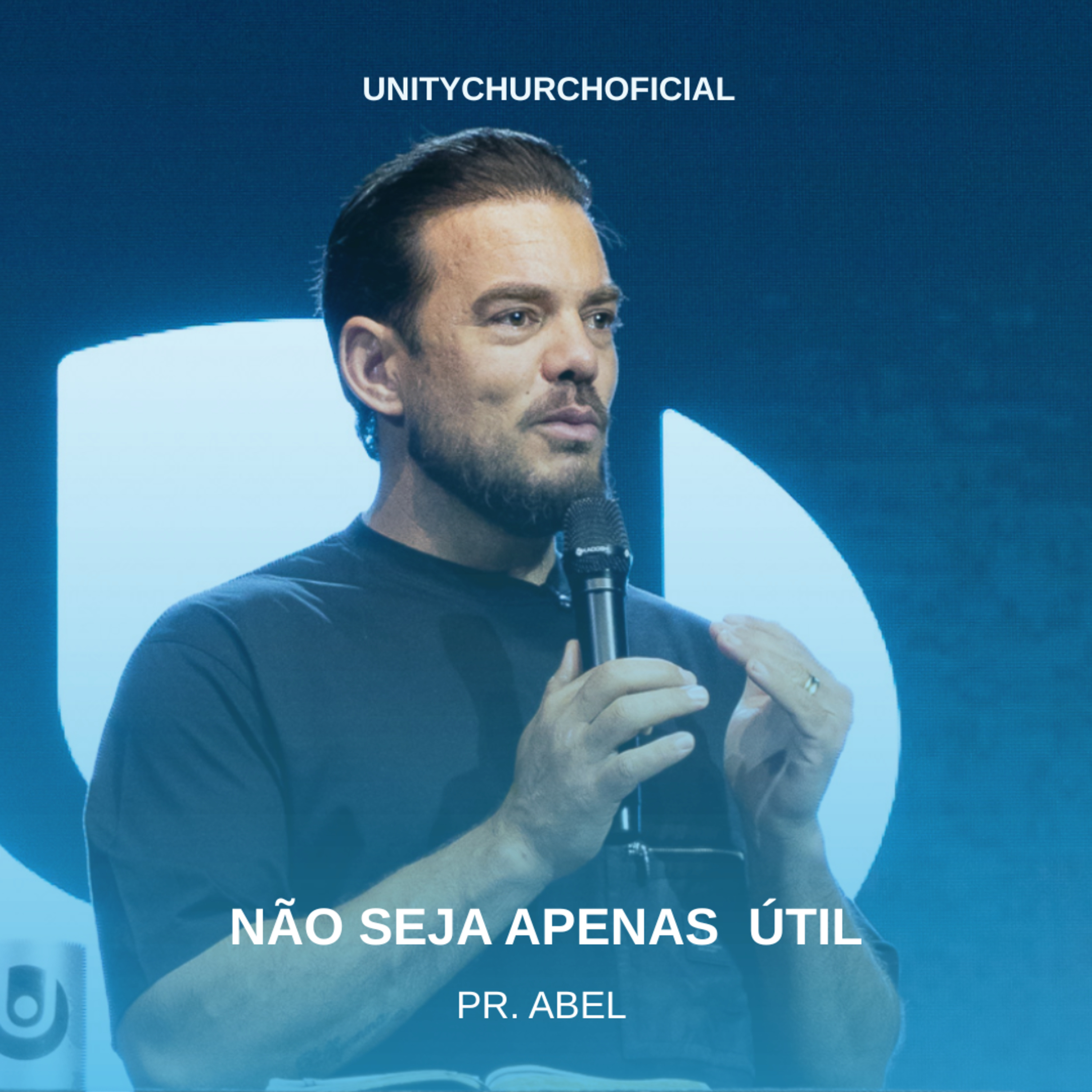 NÃO SEJA APENAS ÚTIL - PR. ABEL SANTOS | UNITY CHURCH