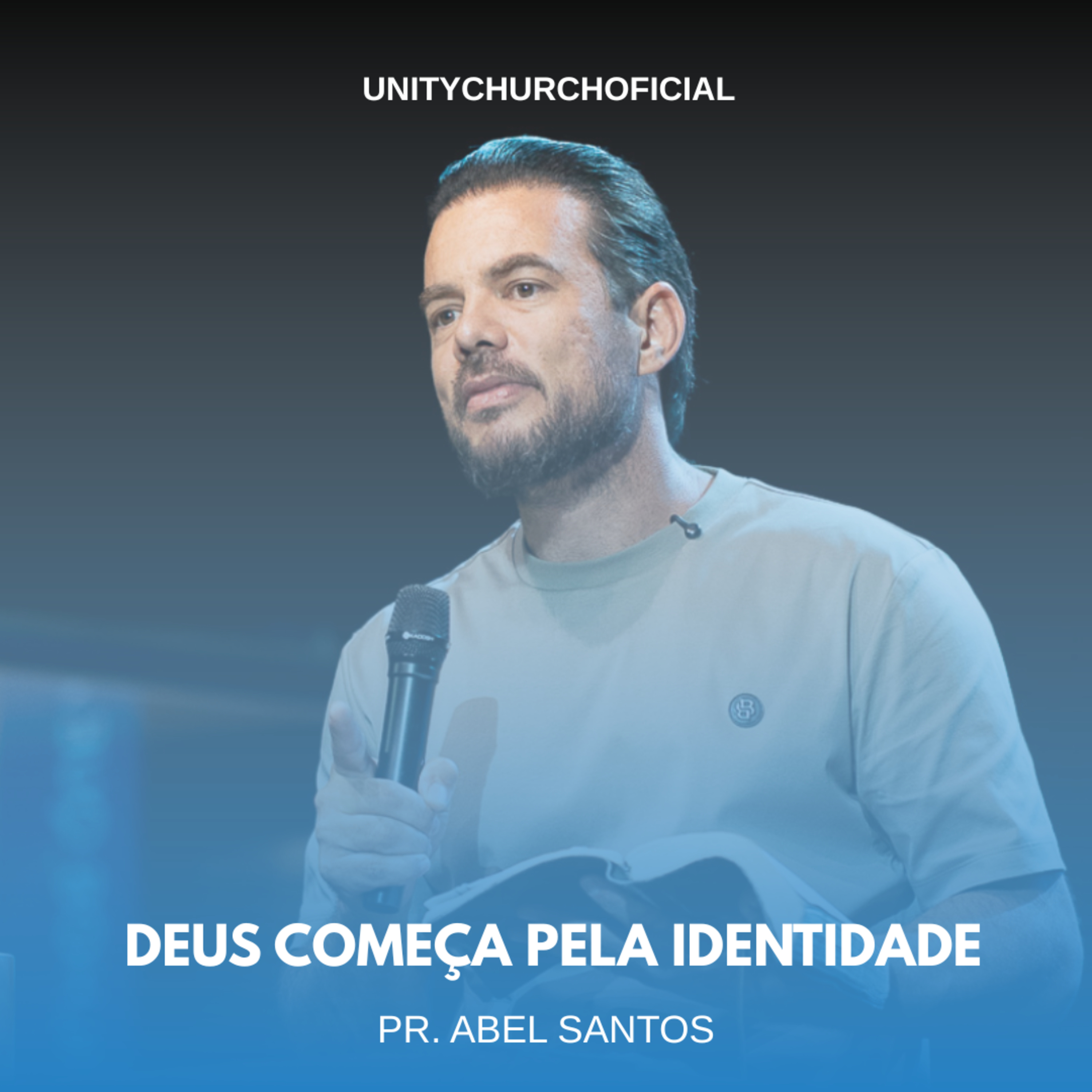 DEUS COMEÇA PELA IDENTIDADE - PR. ABEL SANTOS | UNITY CHURCH