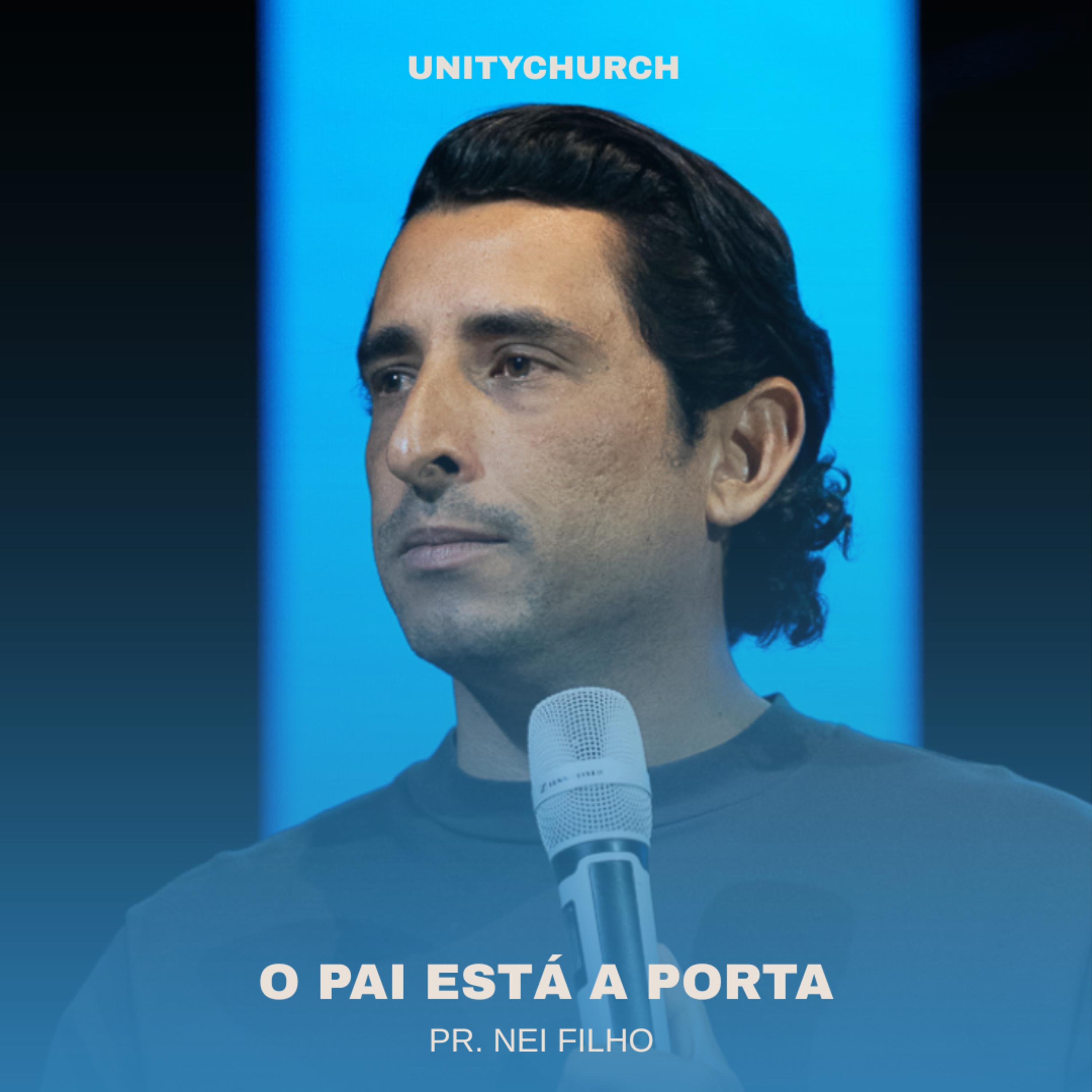 O PAI ESTÁ A PORTA - PR. NEI FILHO | UNITY CHURCH