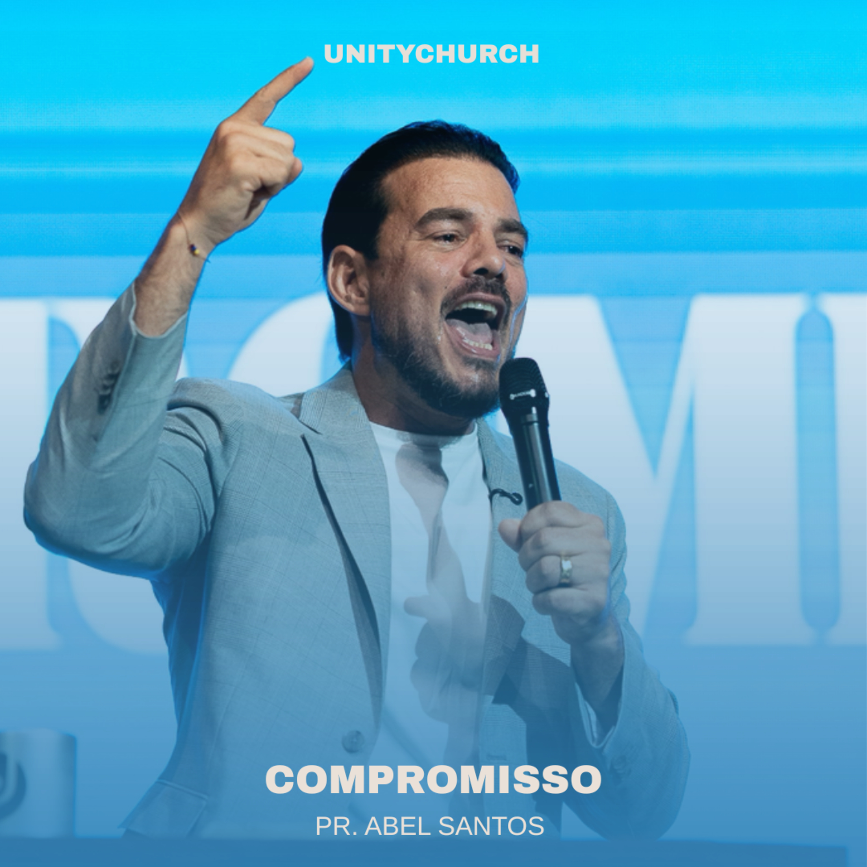 COMPROMISSO - PR. ABEL SANTOS | UNITY CHURCH