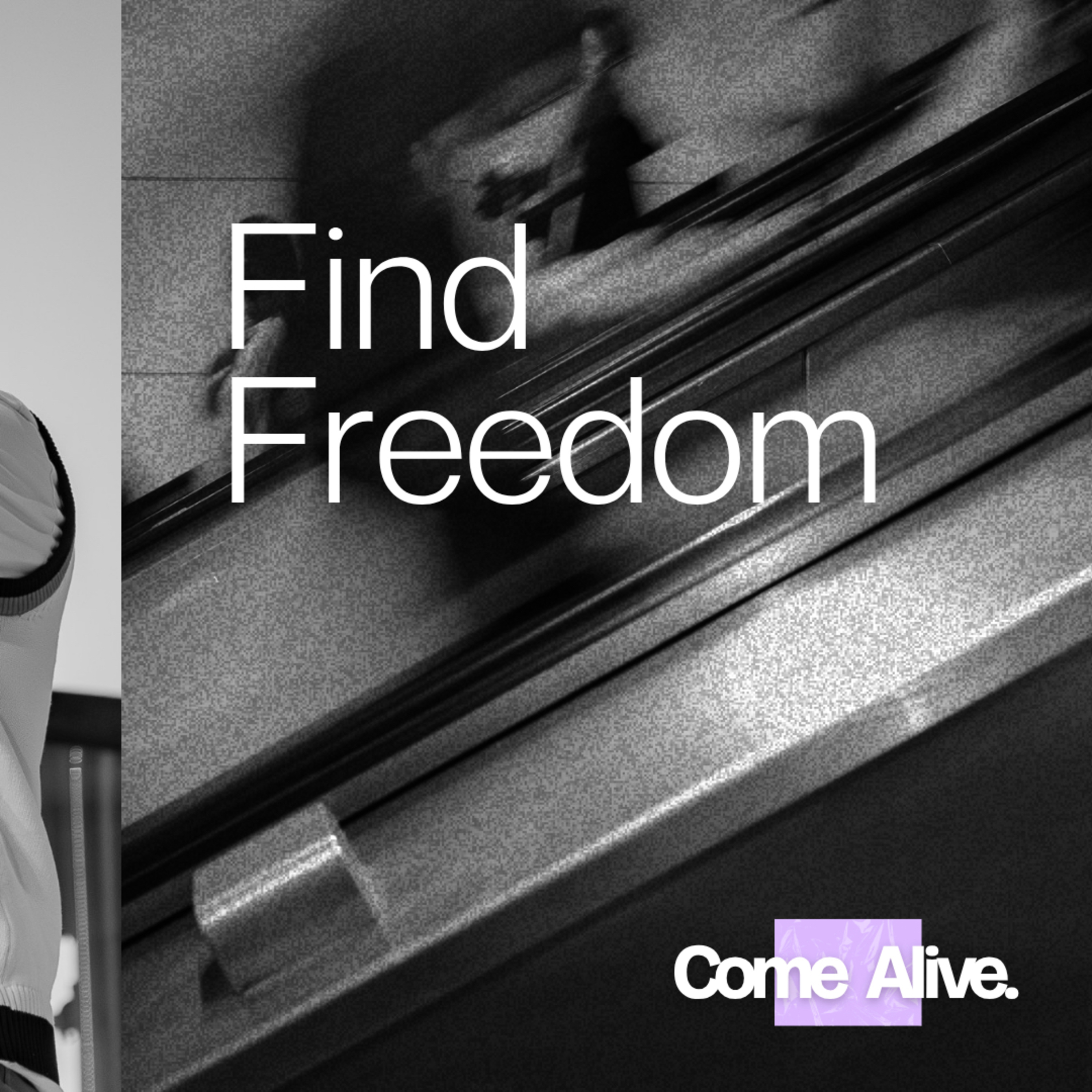 Find Freedom - Dylan Jahnig (Come Alive Series) episode artwork