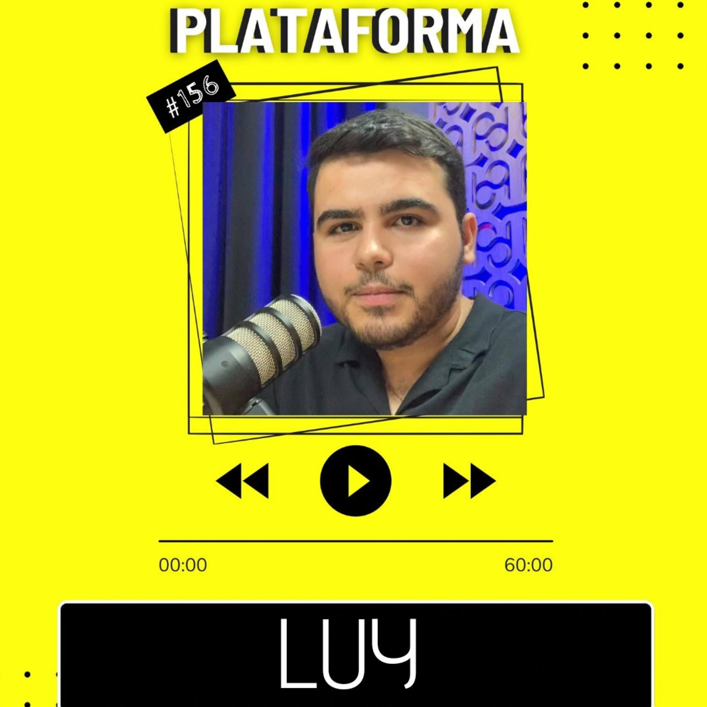 LUY - A gente tem sempre que se sujeitar a fazer o que a gente gosta - PLATAFORMA #156 episode artwork