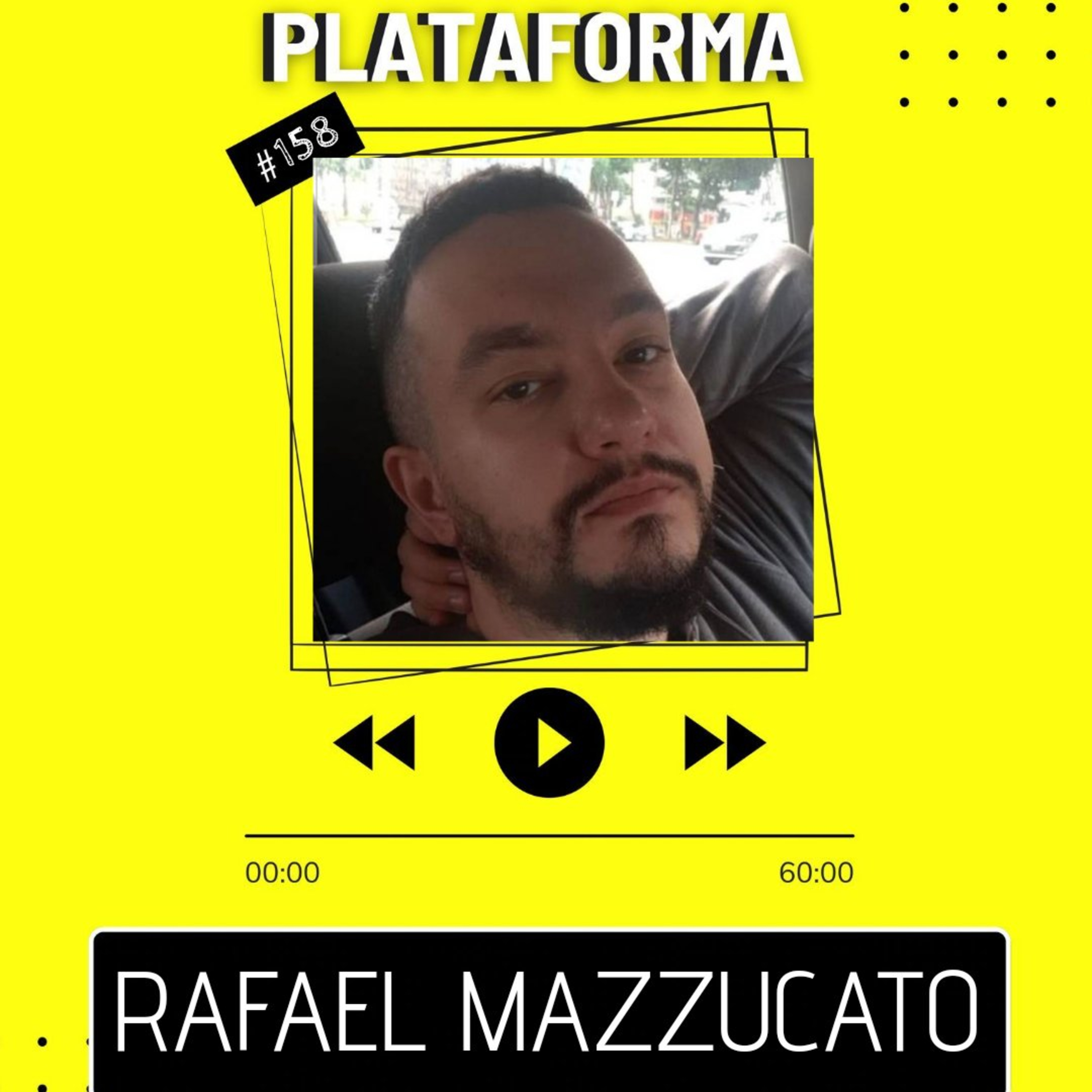 RAFAEL MAZZUCATO - A criança tem que ser livre pra gostar do que quiser - PLATAFORMA #158 episode artwork
