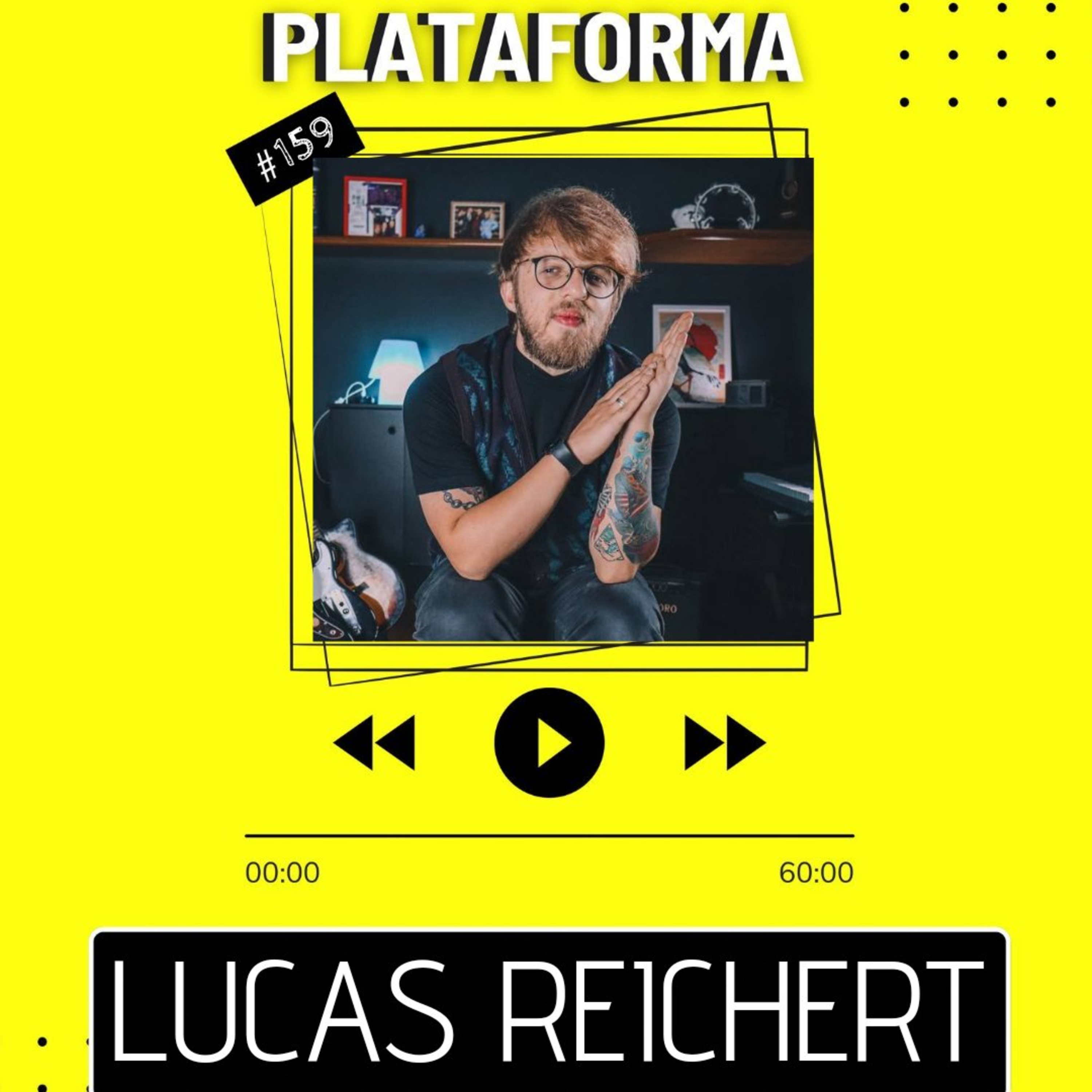 LUCAS REICHERT - Sempre gostei de trazer novos pontos de vista para coisas que as pessoas não dão bola - PLATAFORMA #159 episode artwork