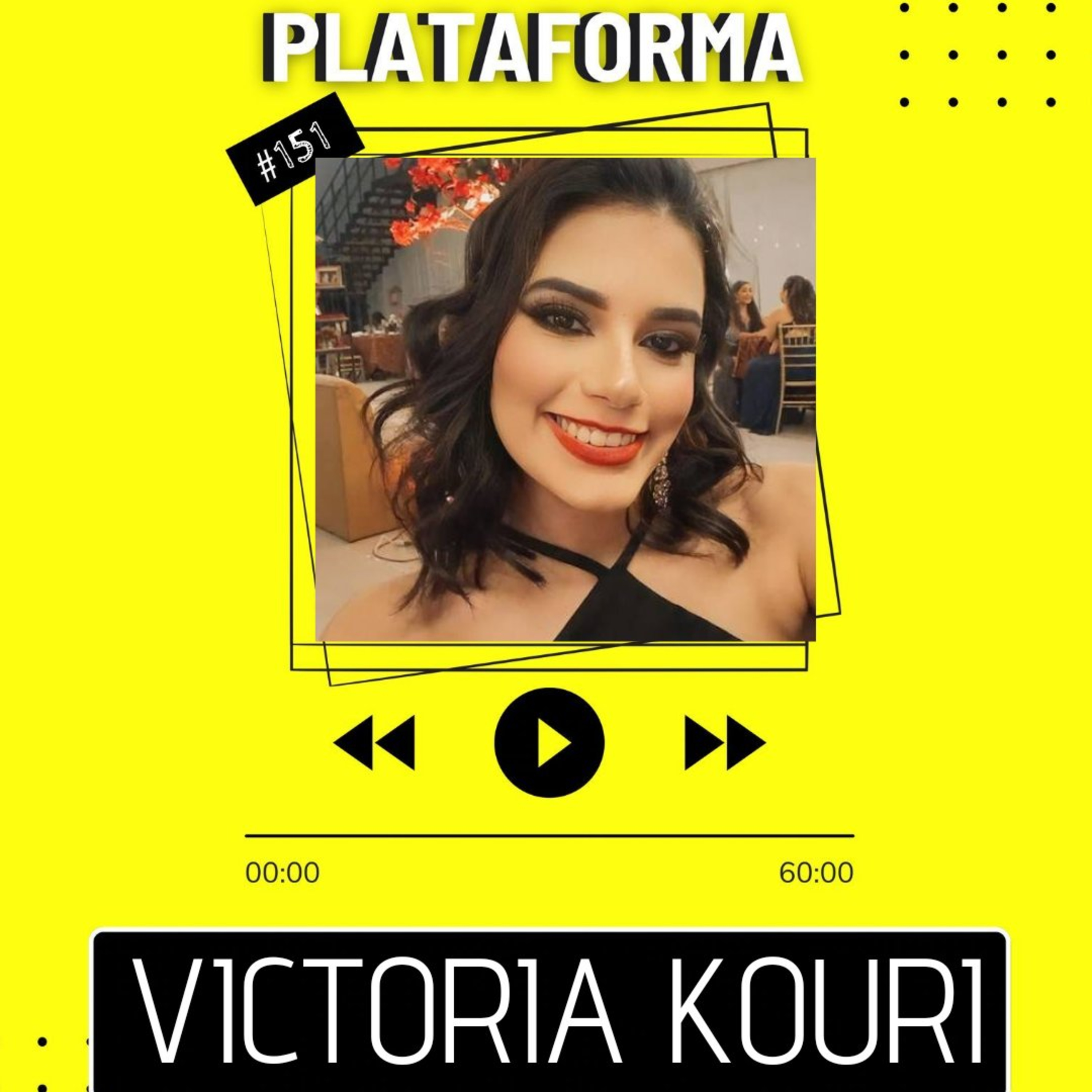 VICTORIA KOURI - A persistência é a chave de tudo - PLATAFORMA #151 episode artwork