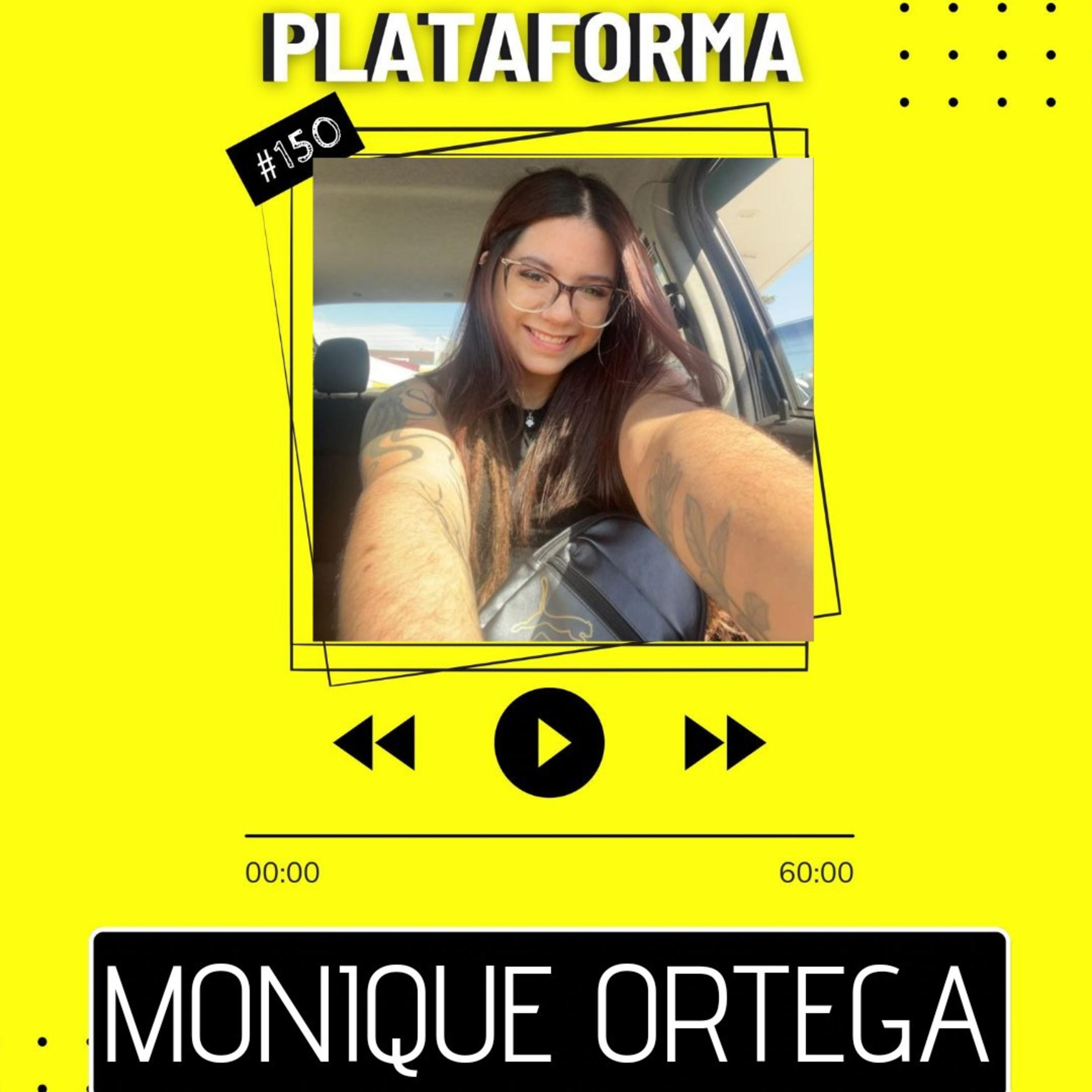 MONIQUE ORTEGA - Estamos precisando de gente que não se intrometa na vida dos outros - PLATAFORMA #150 episode artwork