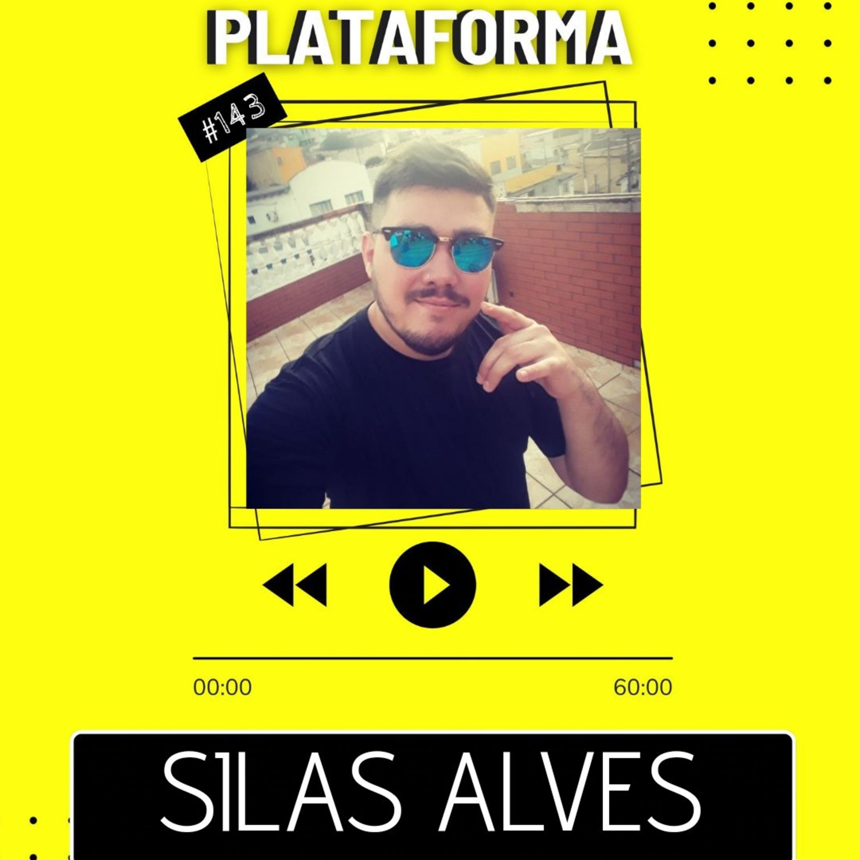 SILAS ALVES - Eu tenho um complexo com coisas novas - PLATAFORMA #143 episode artwork