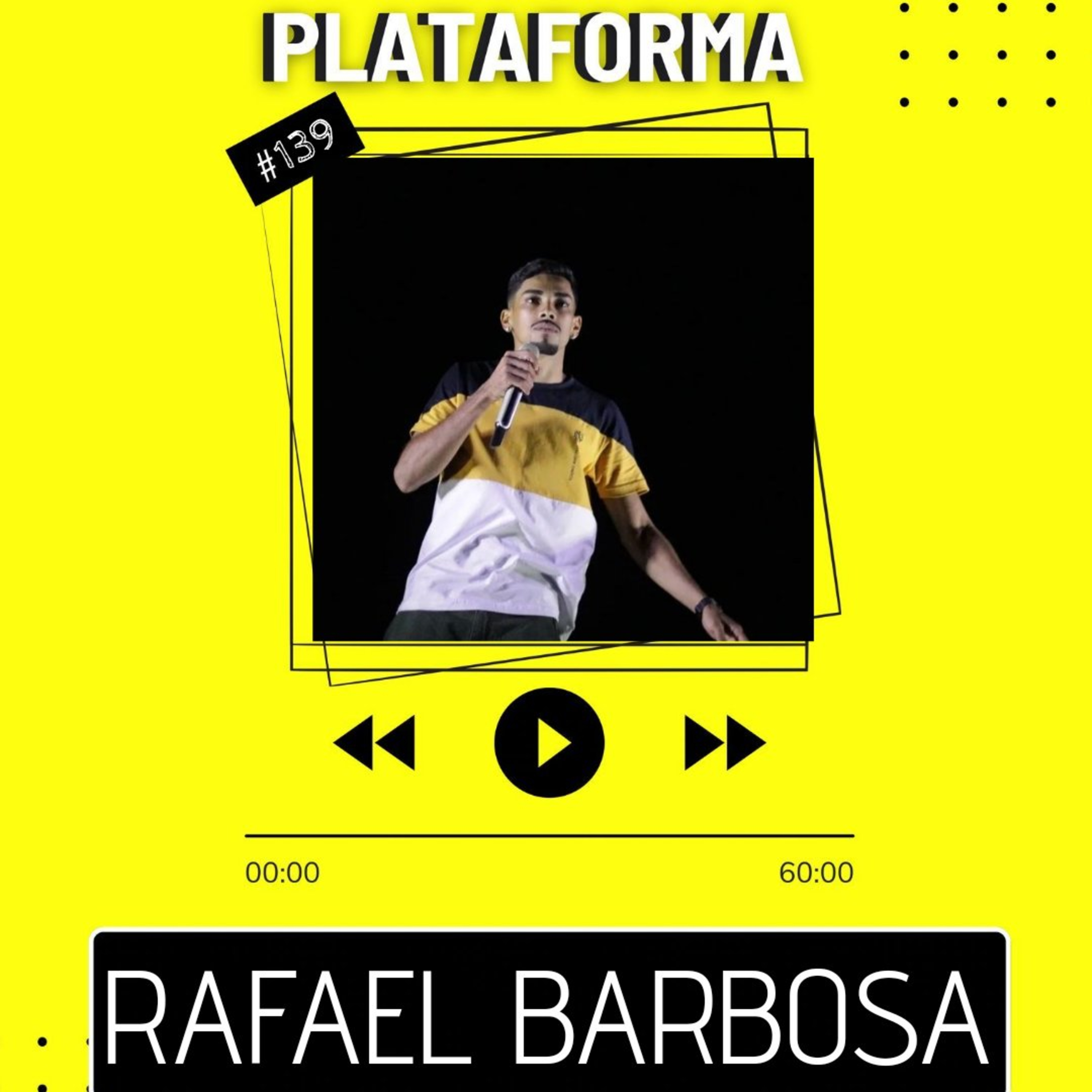 RAFAEL BARBOSA - Na adversidade que você mostra a vontade que tem de conquistar - PLATAFORMA #139 episode artwork