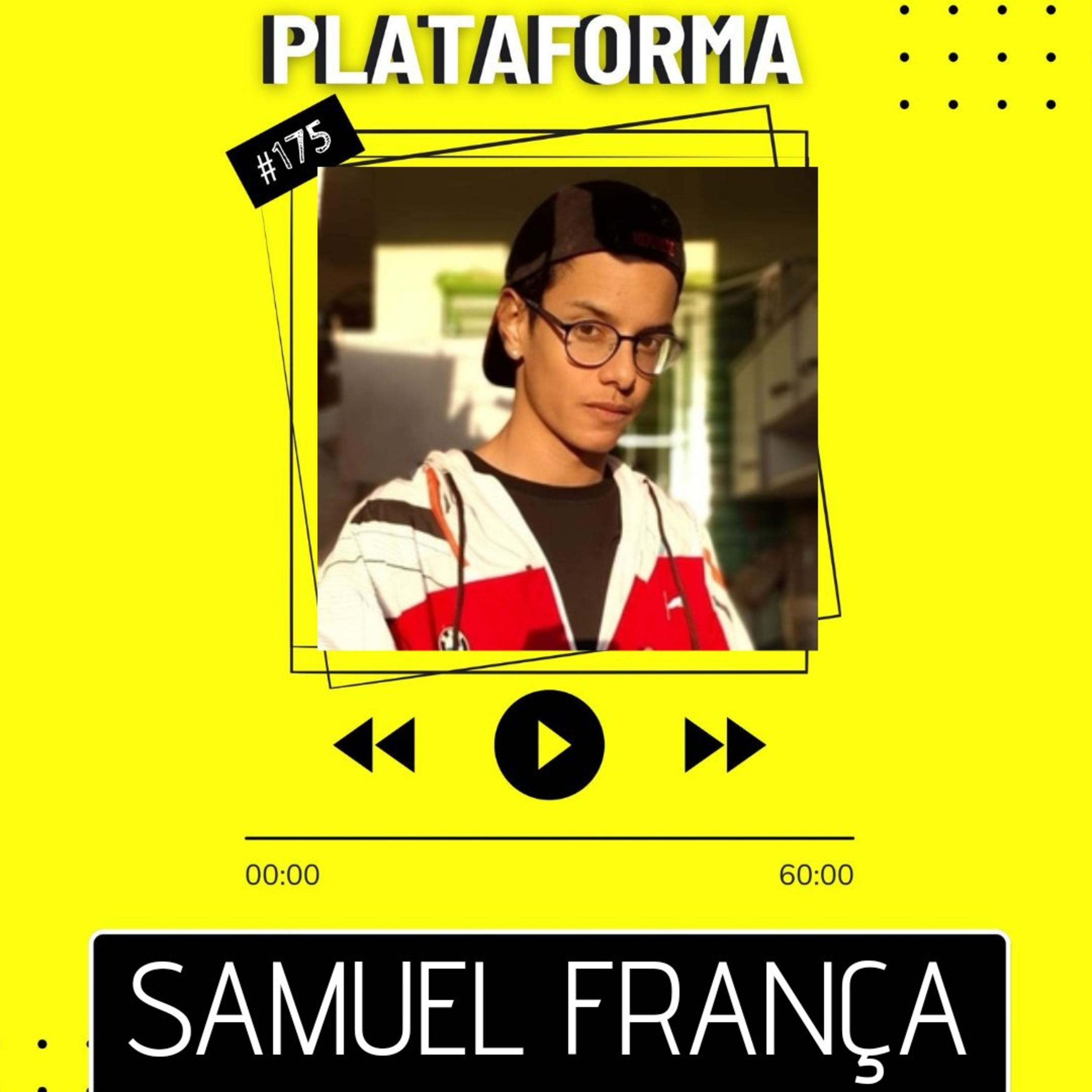 SAMUEL FRANÇA - Você começa a aprender a partir do momento que você perde - PLATAFORMA #175 episode artwork