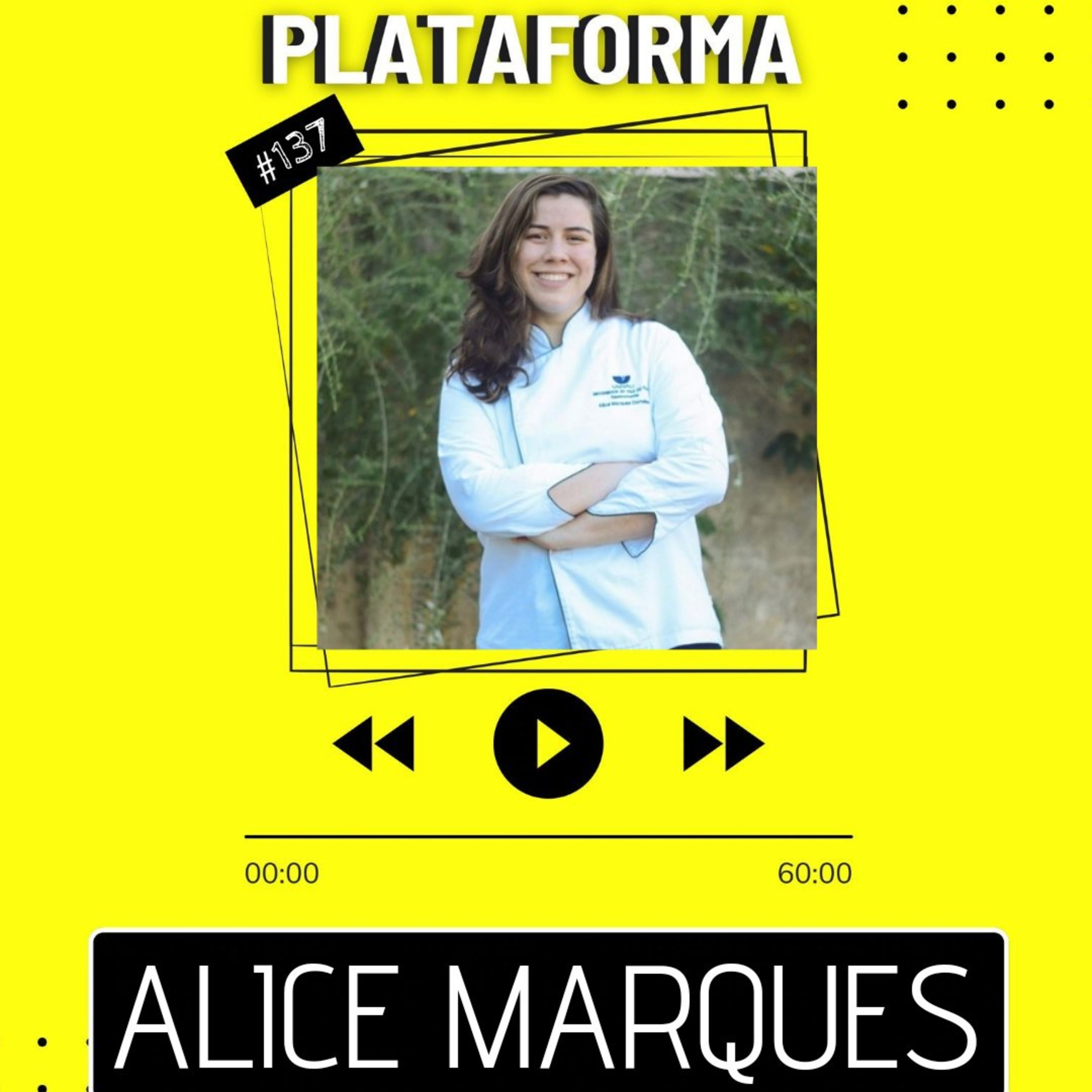 ALICE MARQUES - Pra sobreviver na gastronomia, tem que gostar de gente - PLATAFORMA #137 episode artwork