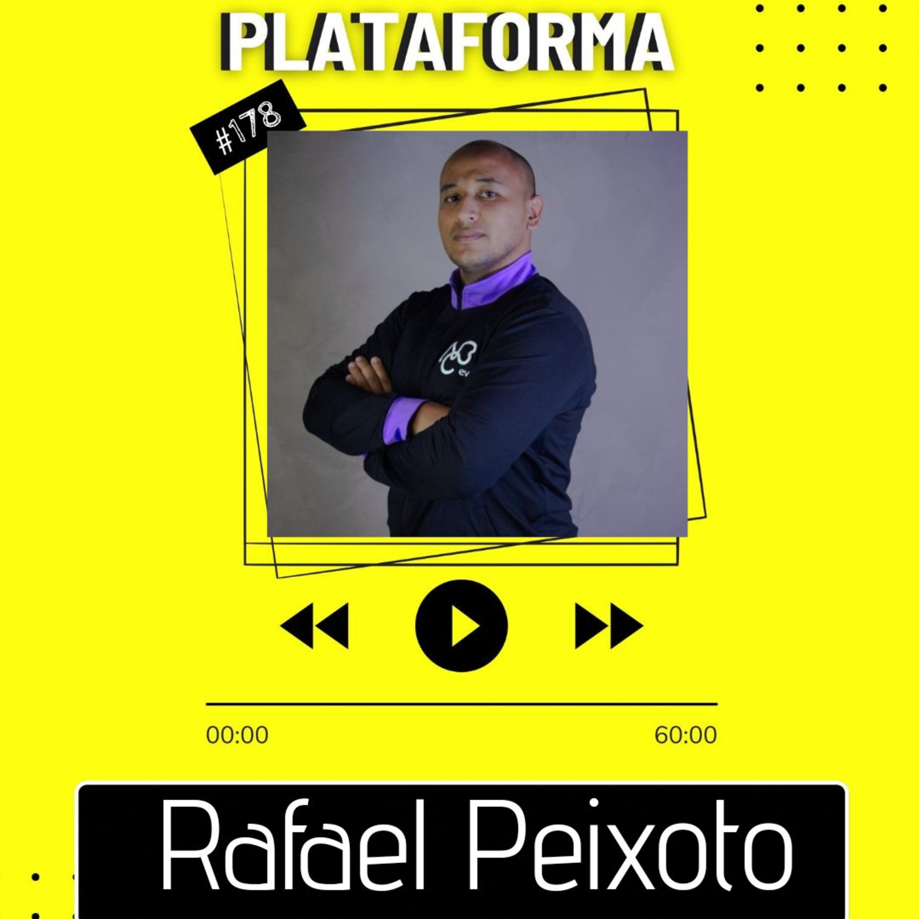 RAFAEL PEIXOTO - A sua felicidade sempre vai depender de você - PLATAFORMA #178 episode artwork