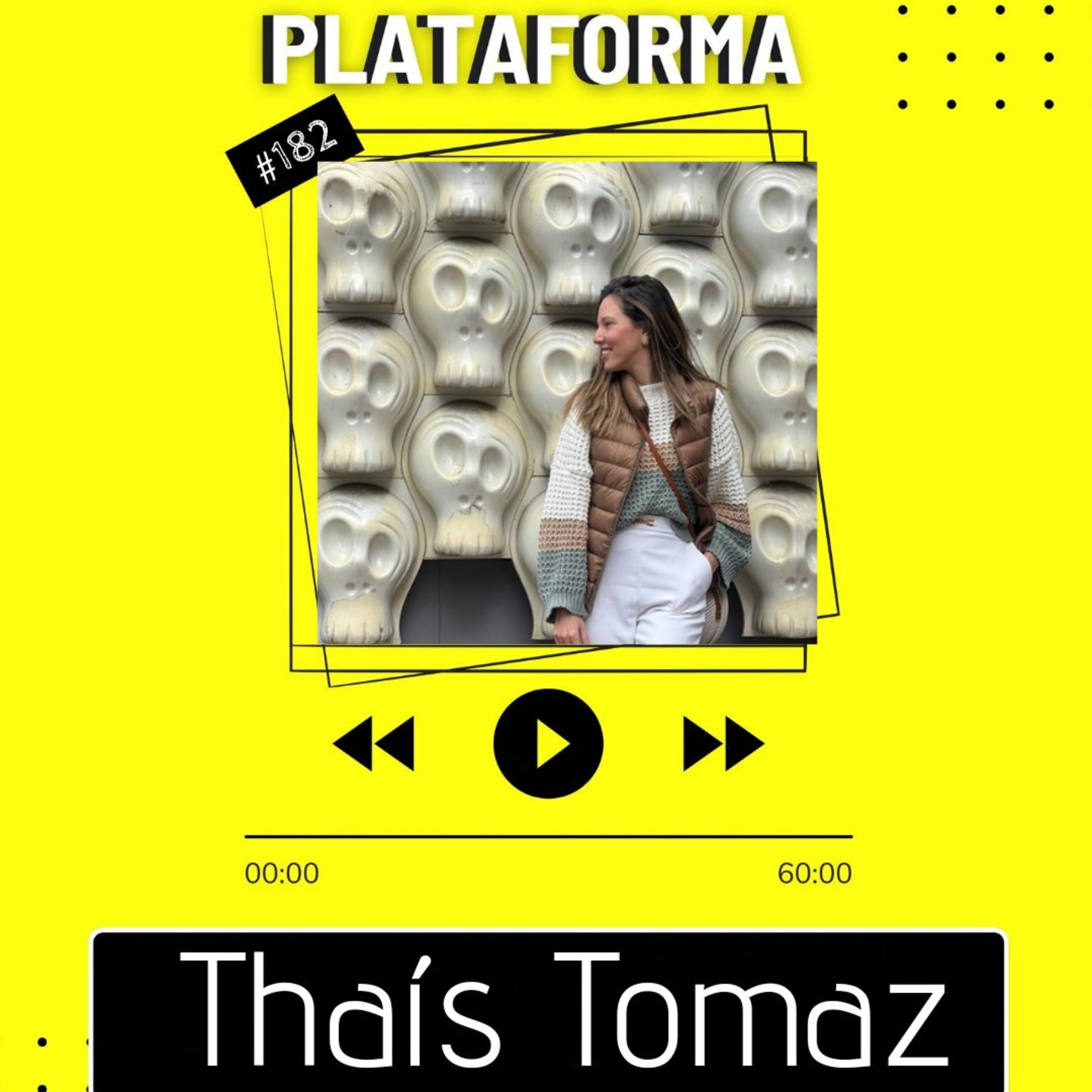 THAÍS TOMAZ - A falta de informação te leva a cometer muitos erros na vida - PLATAFORMA #182 episode artwork