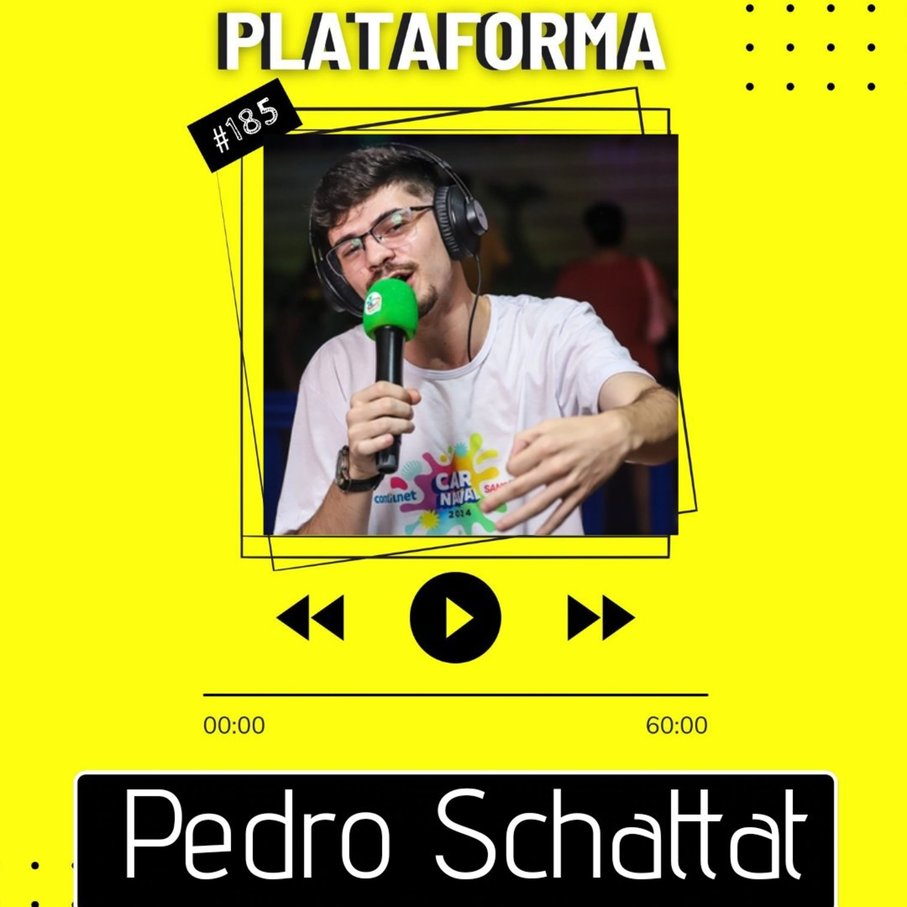 PEDRO SCHATTAT - Você tem que se provar mesmo não tendo oportunidade - PLATAFORMA #185 episode artwork