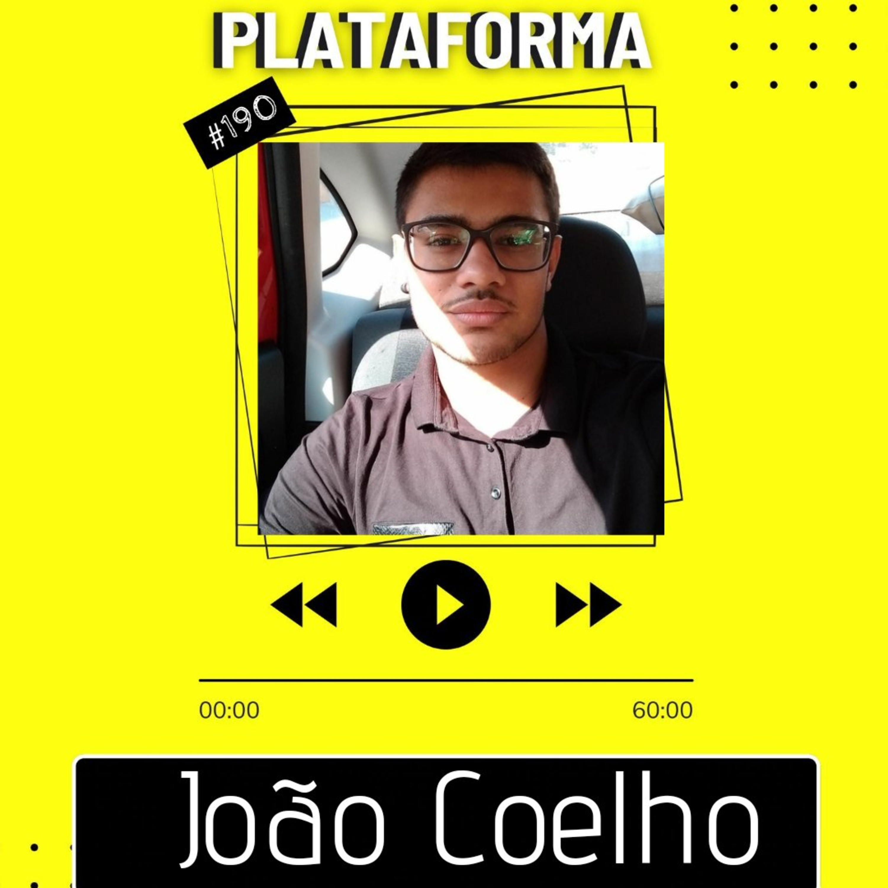 JOÃO COELHO - Uma das qualidades que eu mais prezo em alguém é lealdade - PLATAFORMA #190 episode artwork