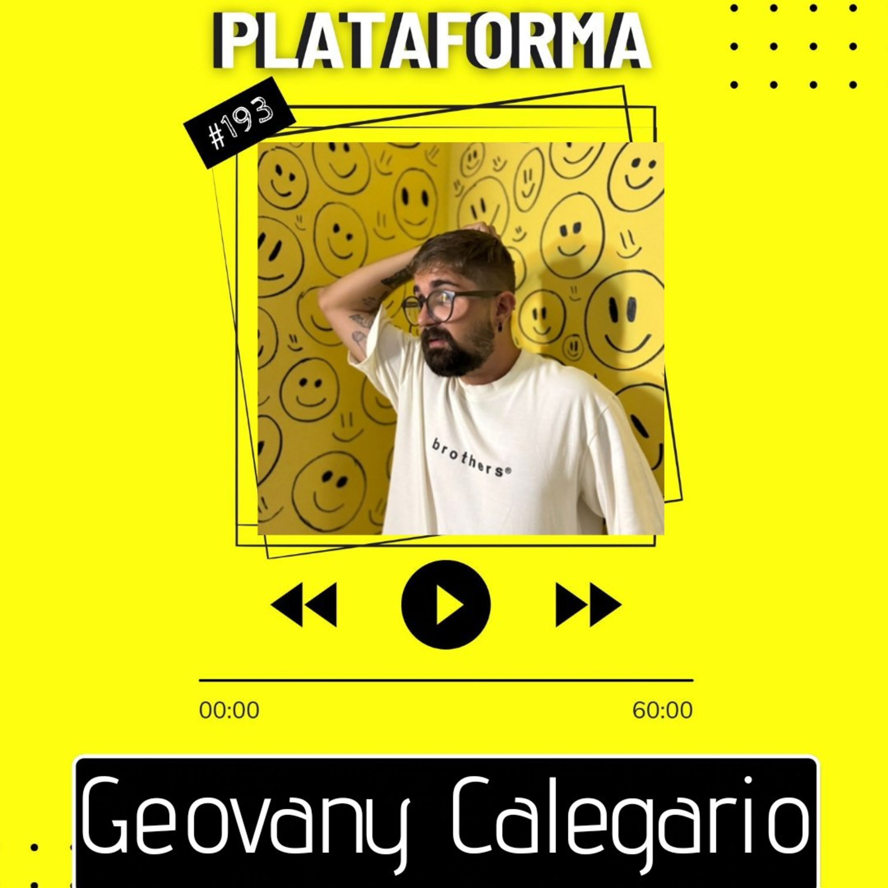 GEOVANY CALEGARIO - O cara que quer manter uma mulher na sua vida tem que ser homem - PLATAFORMA #193 episode artwork