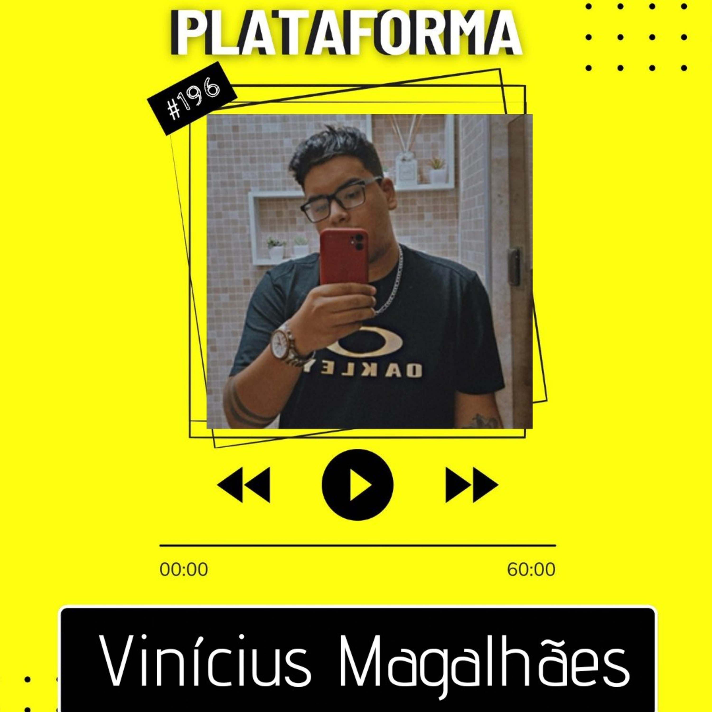 VINÍCIUS MAGALHÃES - A gente não perde nossa raíz nunca - PLATAFORMA #196 episode artwork