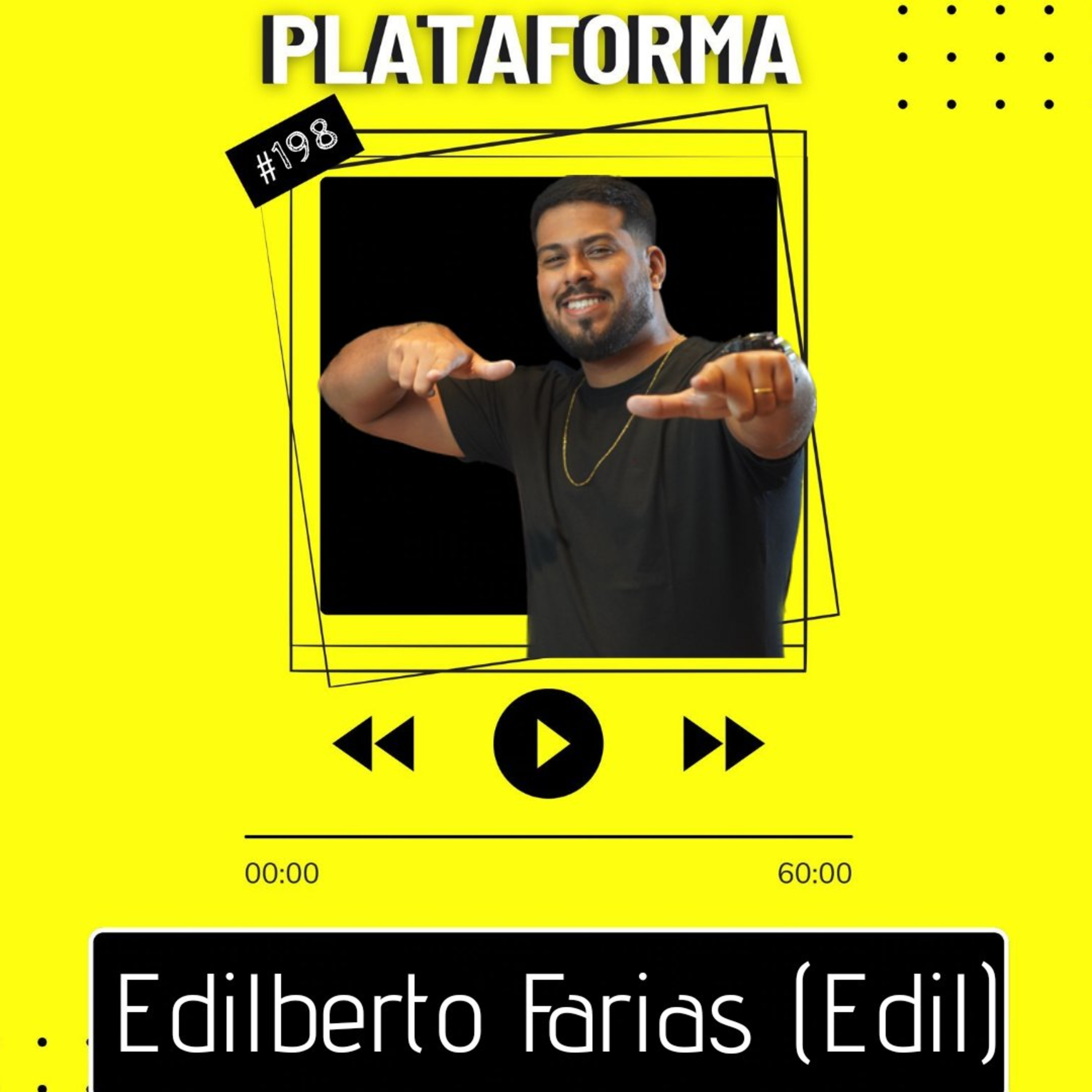 EDILBERTO FARIAS (EDIL) - A gente não tá num lugar que música dar dinheiro - PLATAFORMA #198 episode artwork