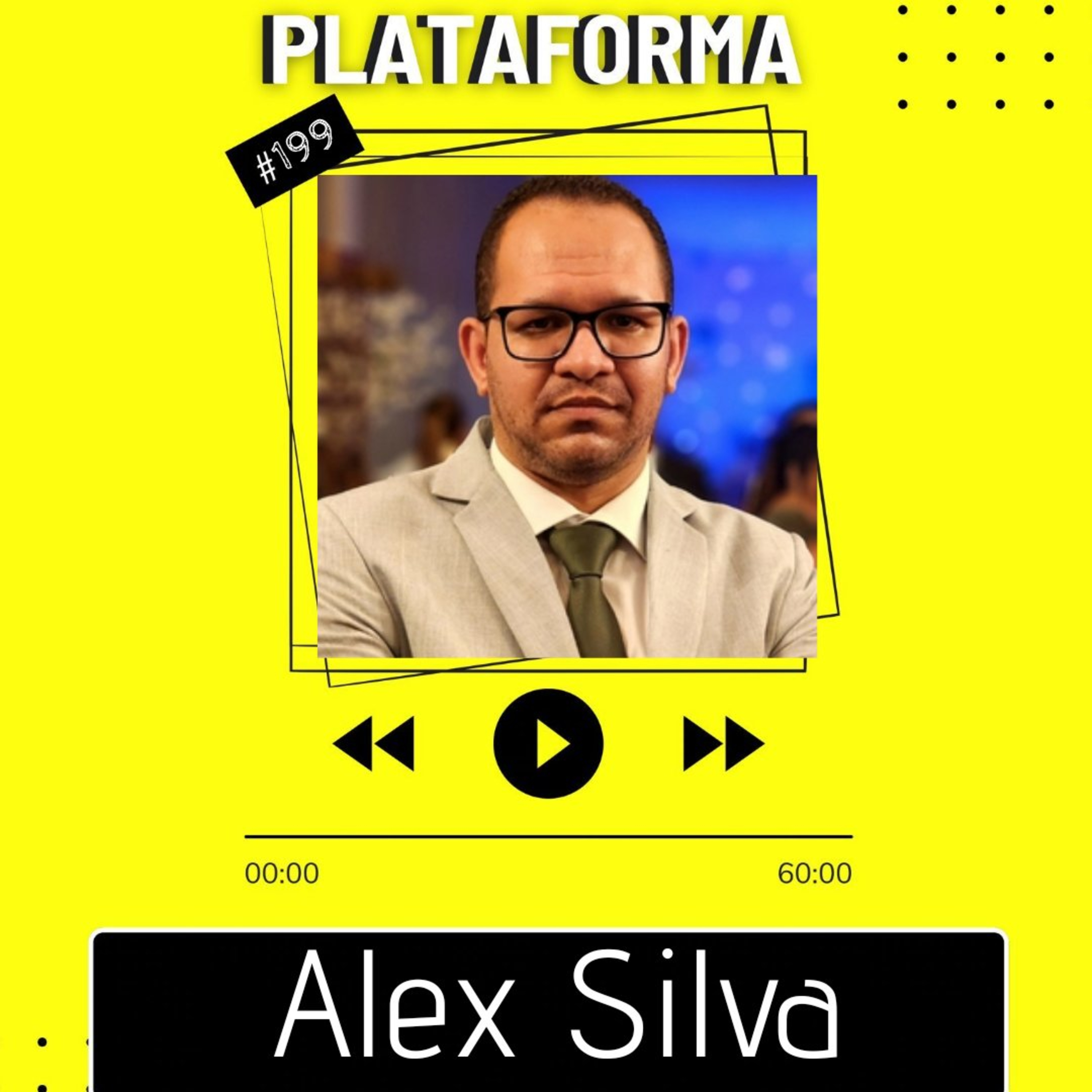 ALEX SILVA - A gente pede muito e agradece pouco - PLATAFORMA #199 episode artwork