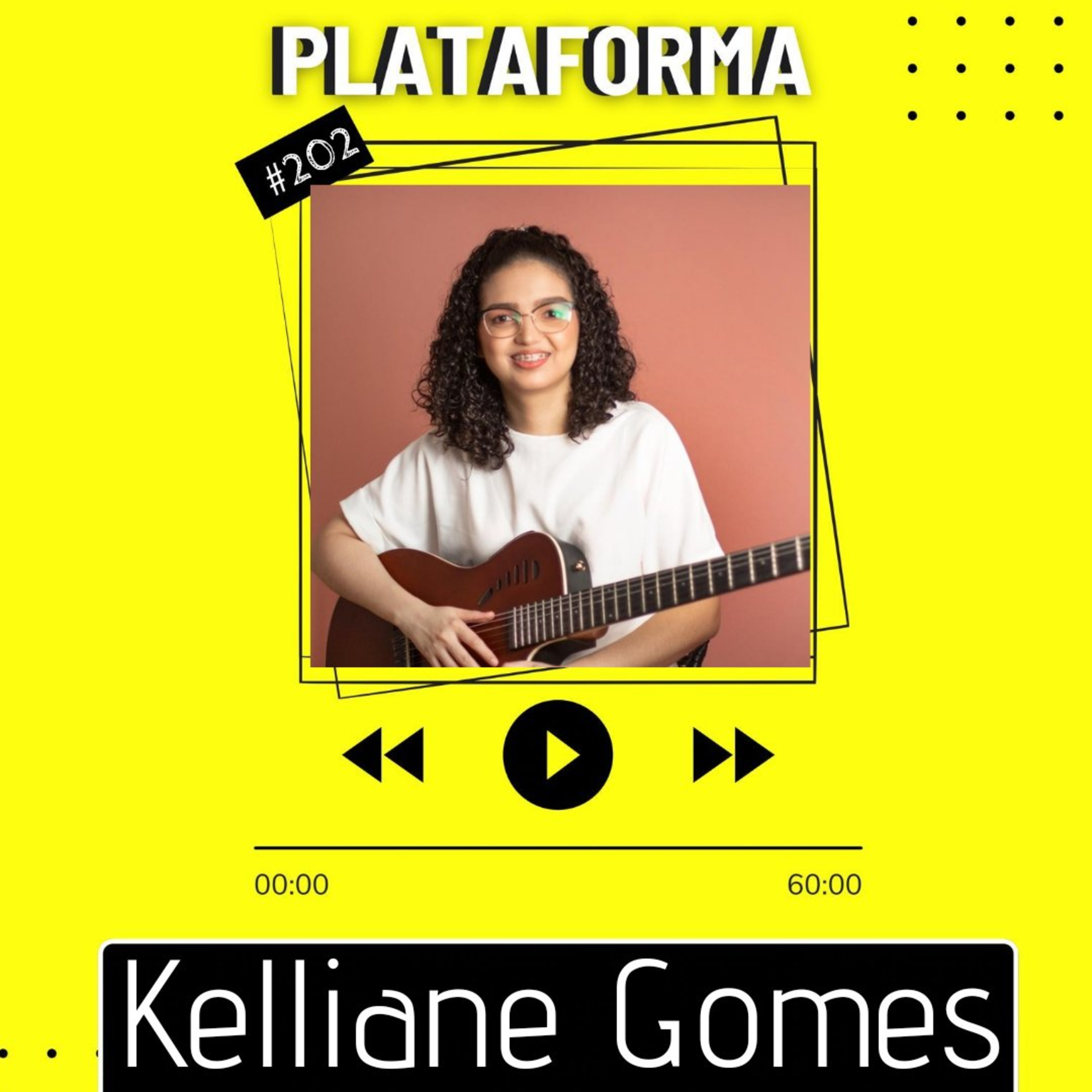 KELLIANE GOMES - Cantar na noite não influencia em nada na minha fé - PLATAFORMA #202 episode artwork