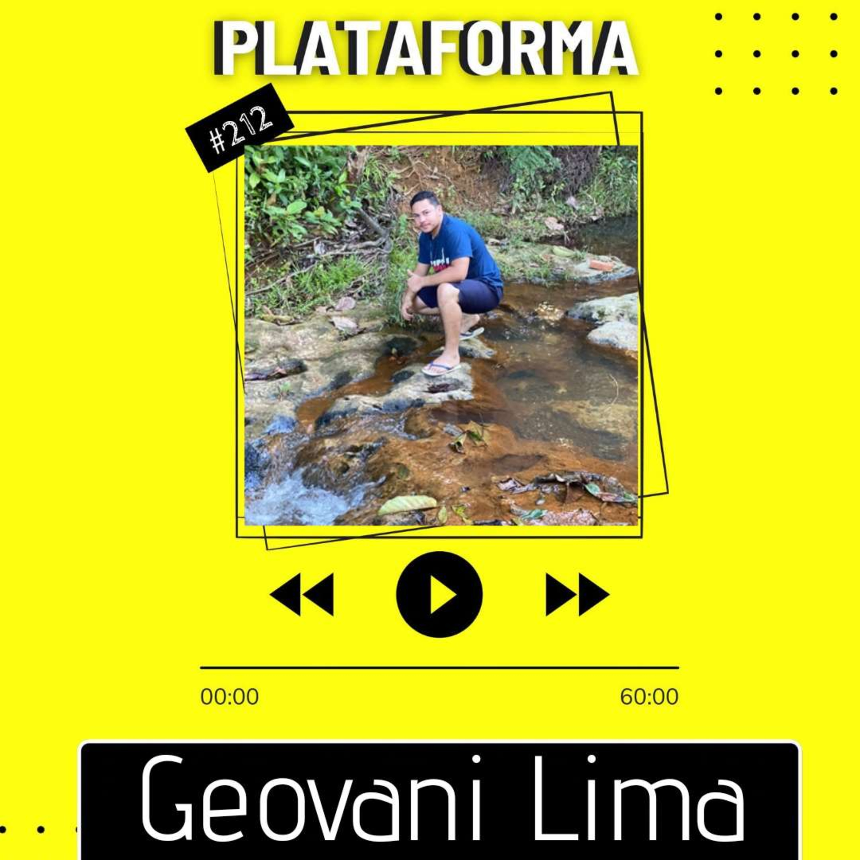 GEOVANI LIMA - O tempo é tão bom que até a gente ficou bonito - PLATAFORMA #212 episode artwork