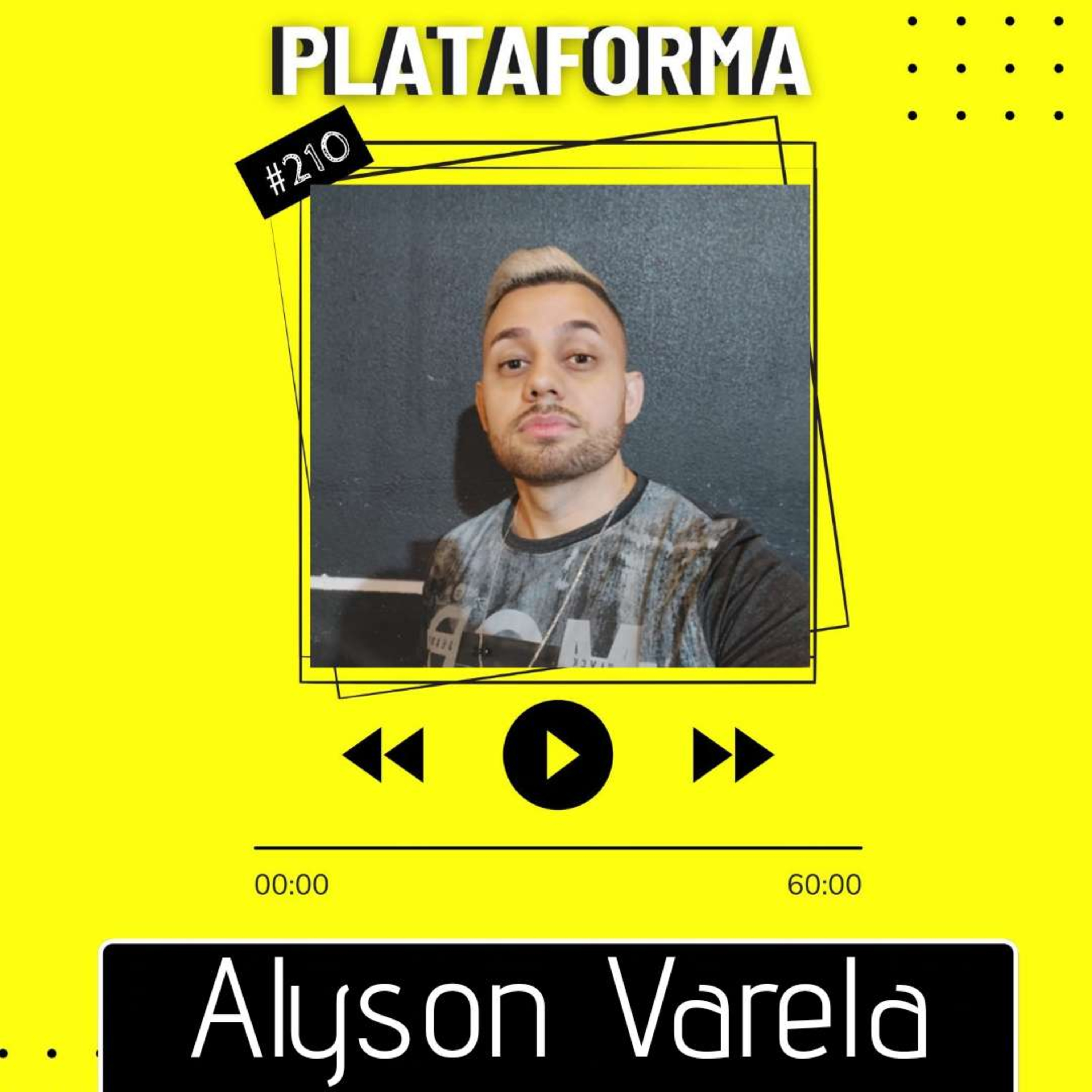 ALYSON VARELA - Quando a gente é jovem, a gente pensa muito no micro - PLATAFORMA #210 episode artwork