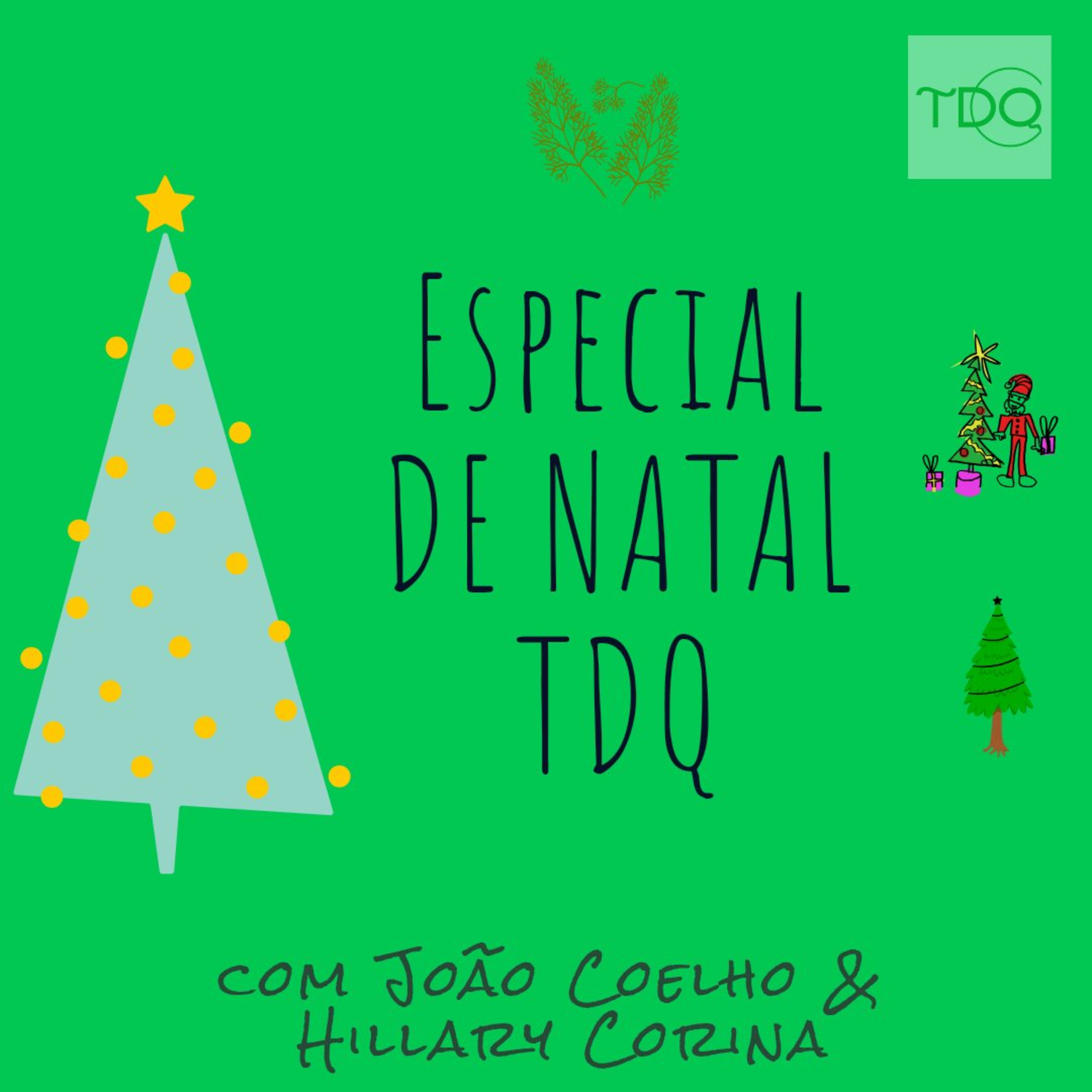 Especial de Natal TdQ com João Coelho e Hillary Corina episode artwork