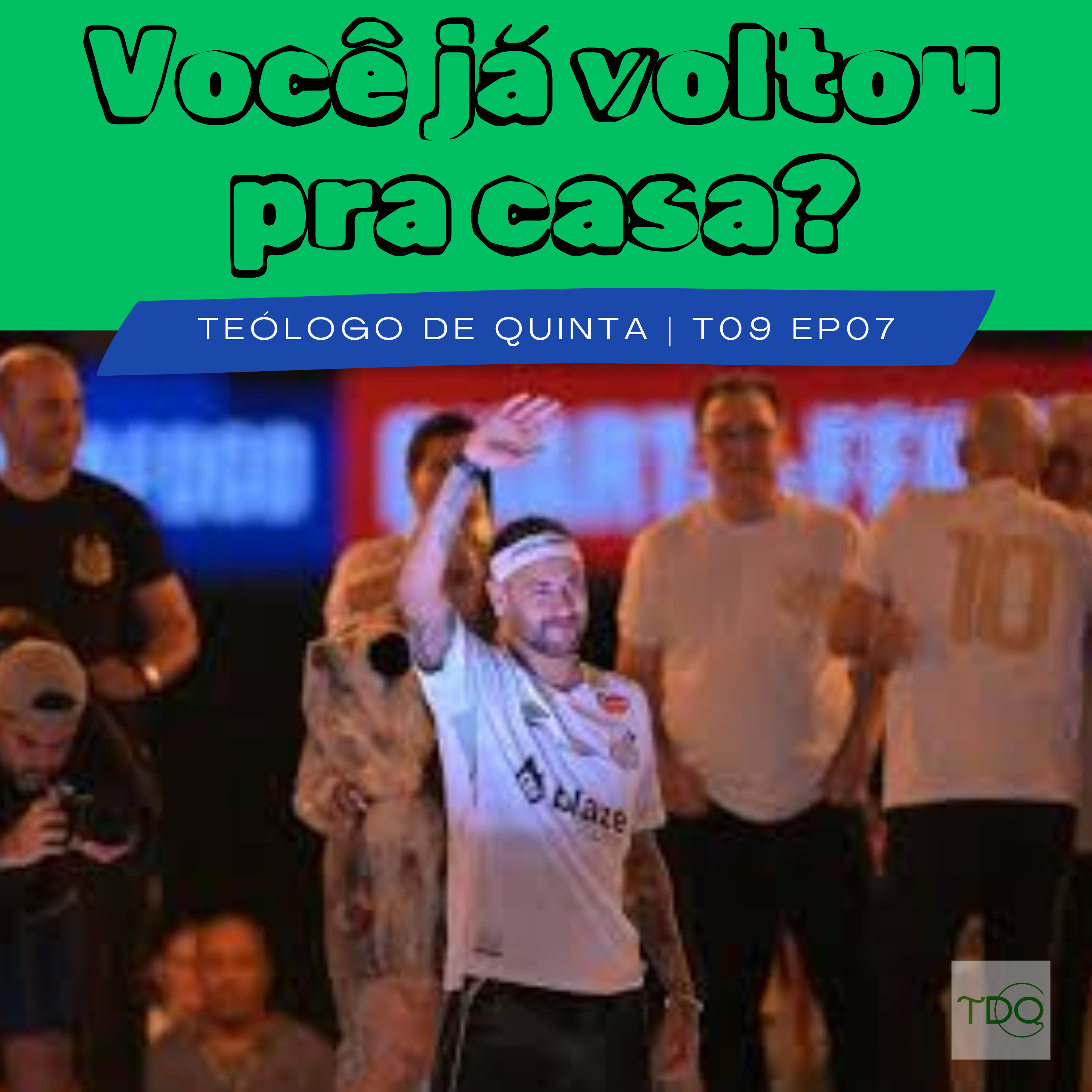 Você já voltou pra casa? | TdQ T09 EP07 episode artwork